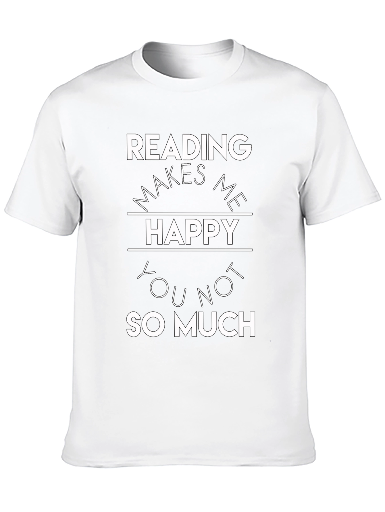 Reading Makes Me Happy T-Shirt - Book Lover Tee