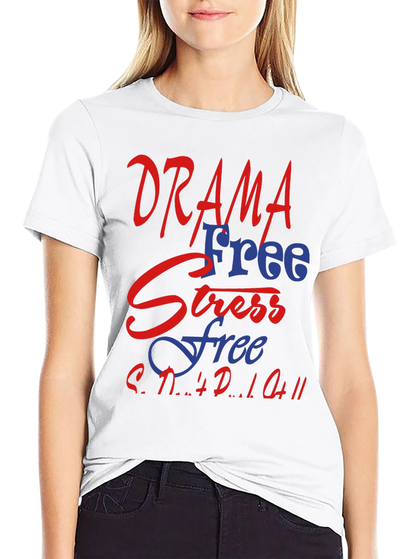 Drama Free Stress Free T-Shirt