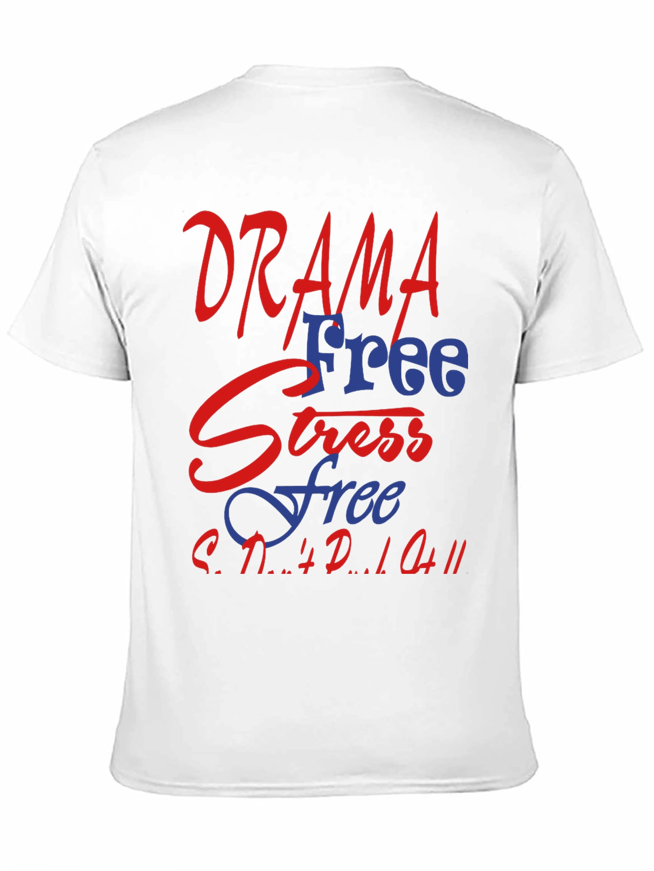 Drama Free Stress Free T-Shirt