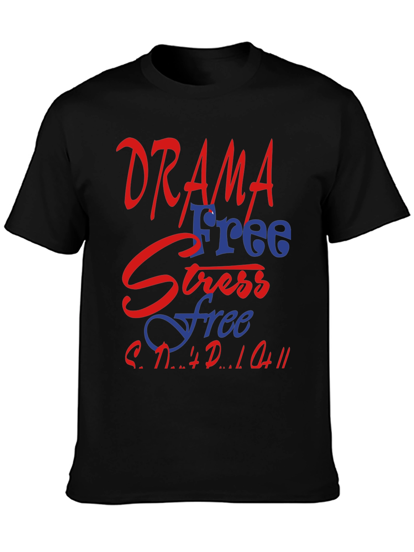 Drama Free Stress Free T-Shirt