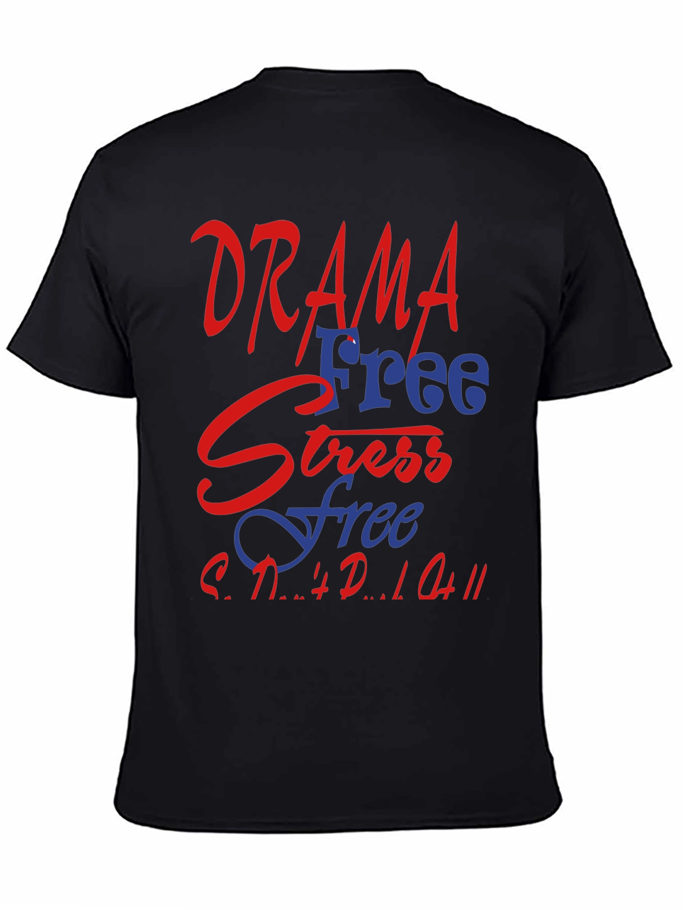 Drama Free Stress Free T-Shirt