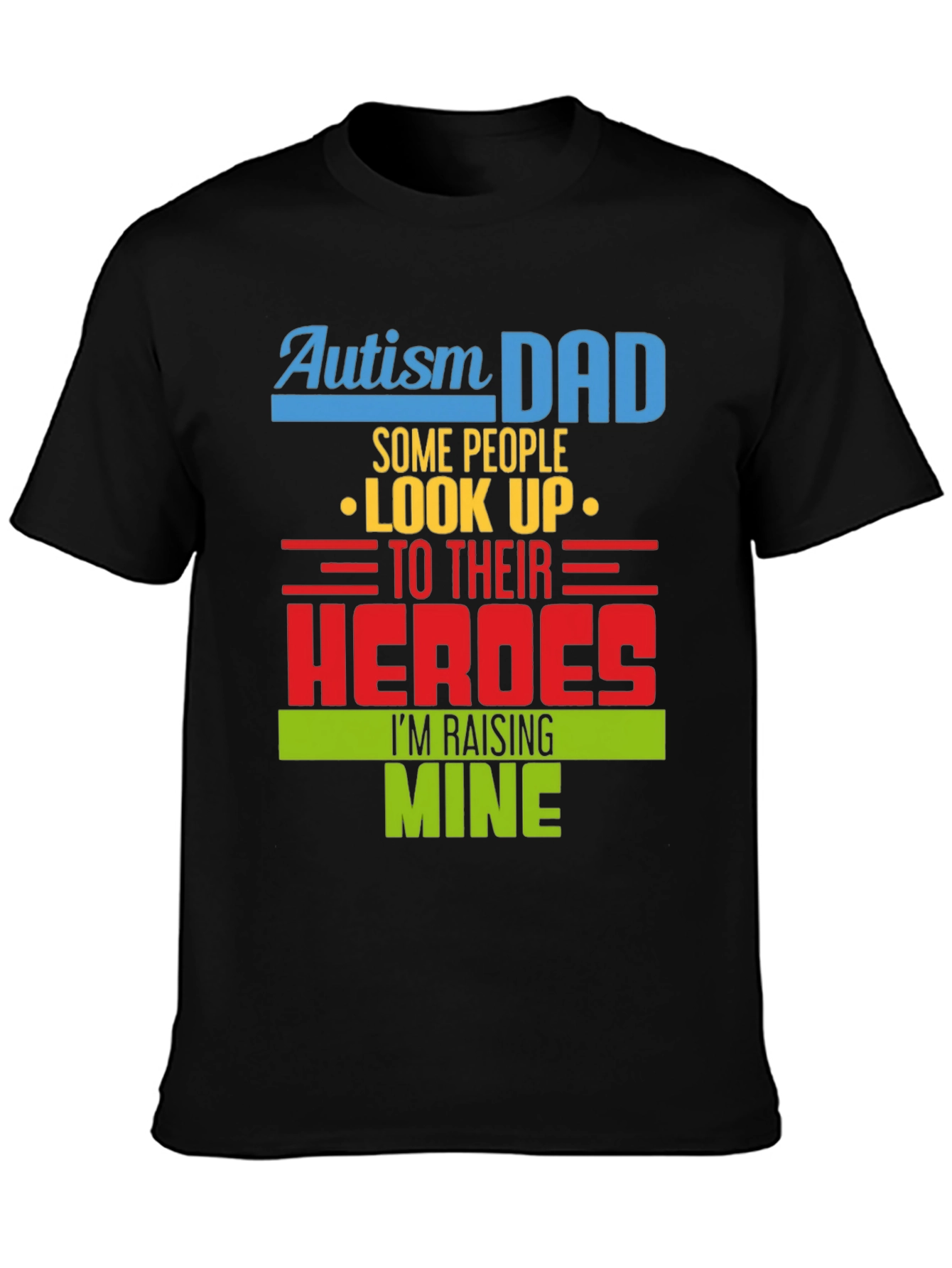 Autism Dad T-Shirt: Raising Heroes Support Tee