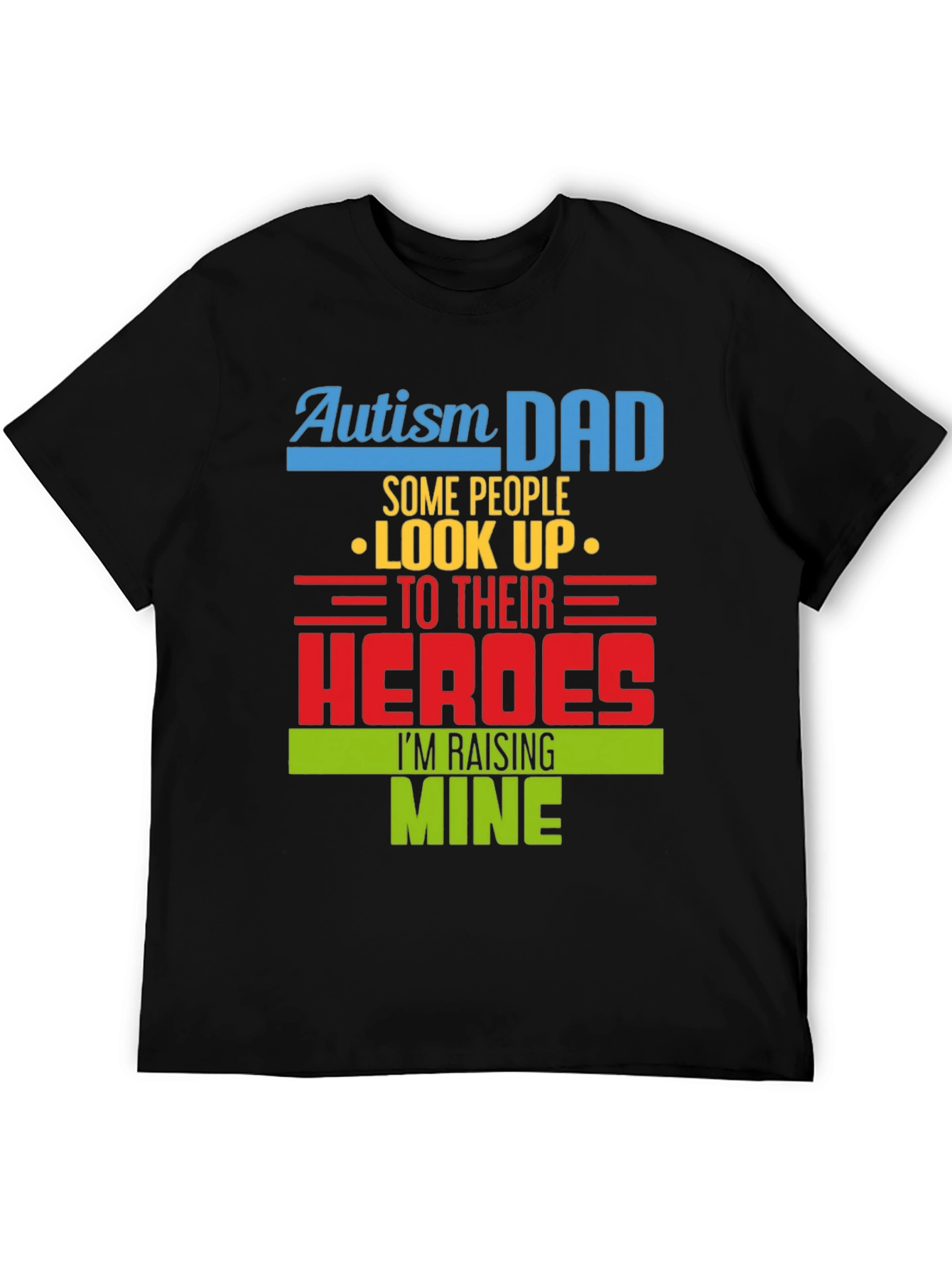 Autism Dad T-Shirt: Raising Heroes Support Tee