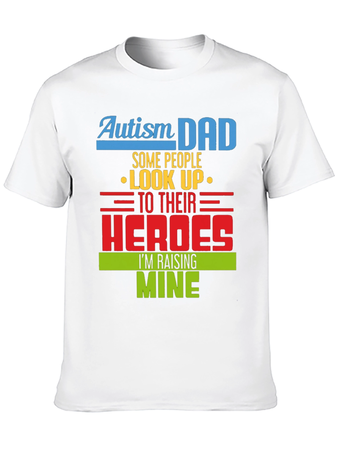 Autism Dad T-Shirt: Raising Heroes Support Tee