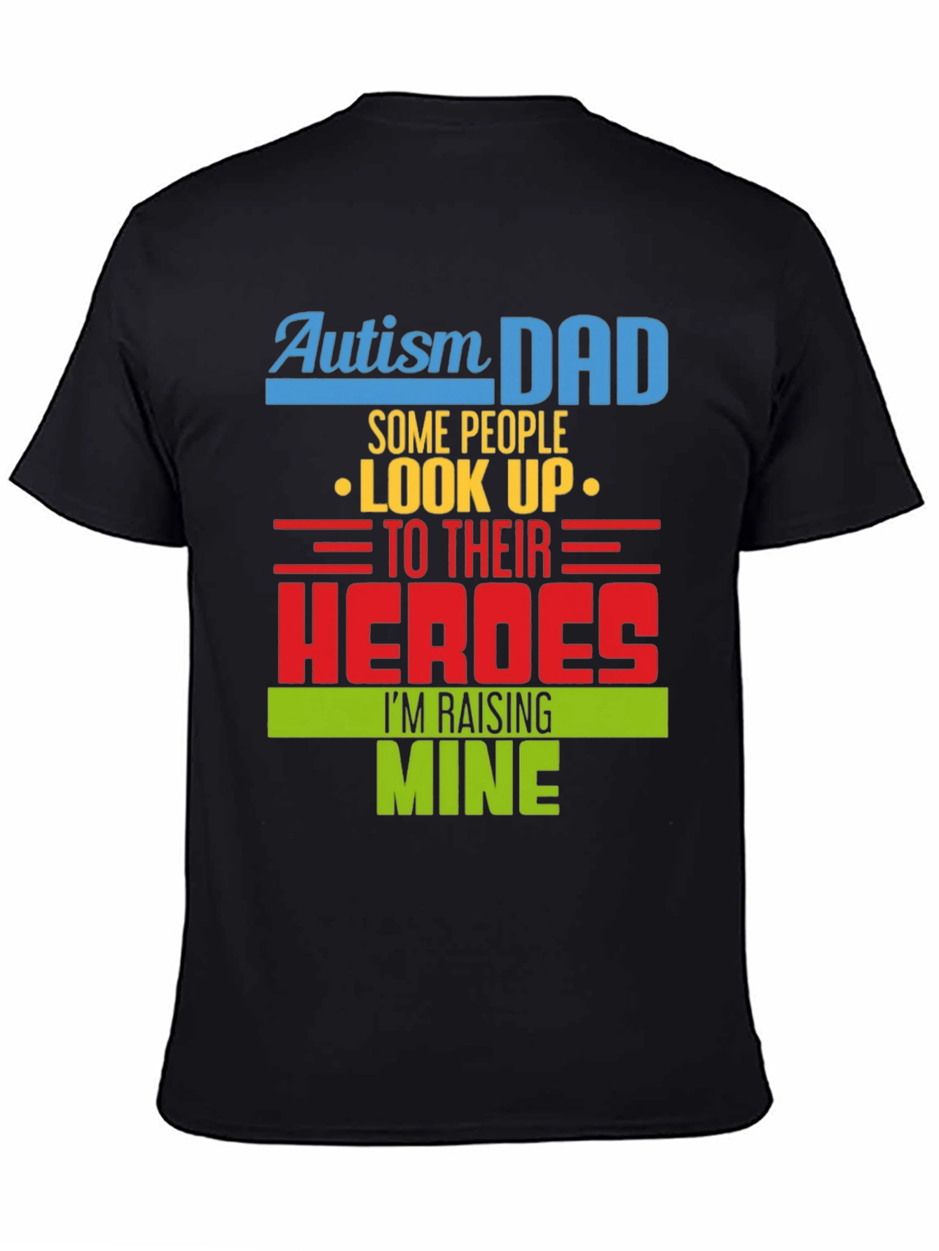 Autism Dad T-Shirt: Raising Heroes Support Tee