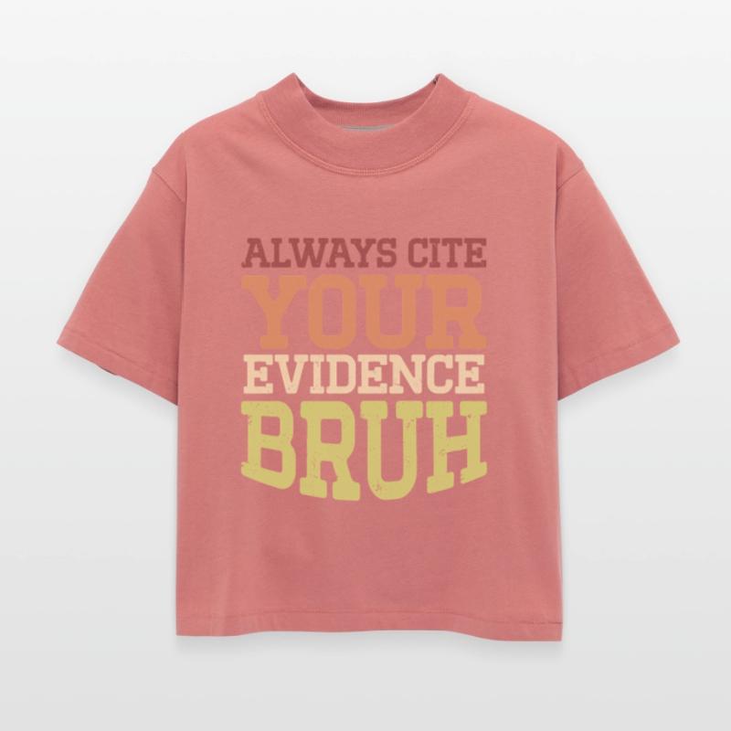 Always Cite Your Evidence, Bruh – Teacher Tee