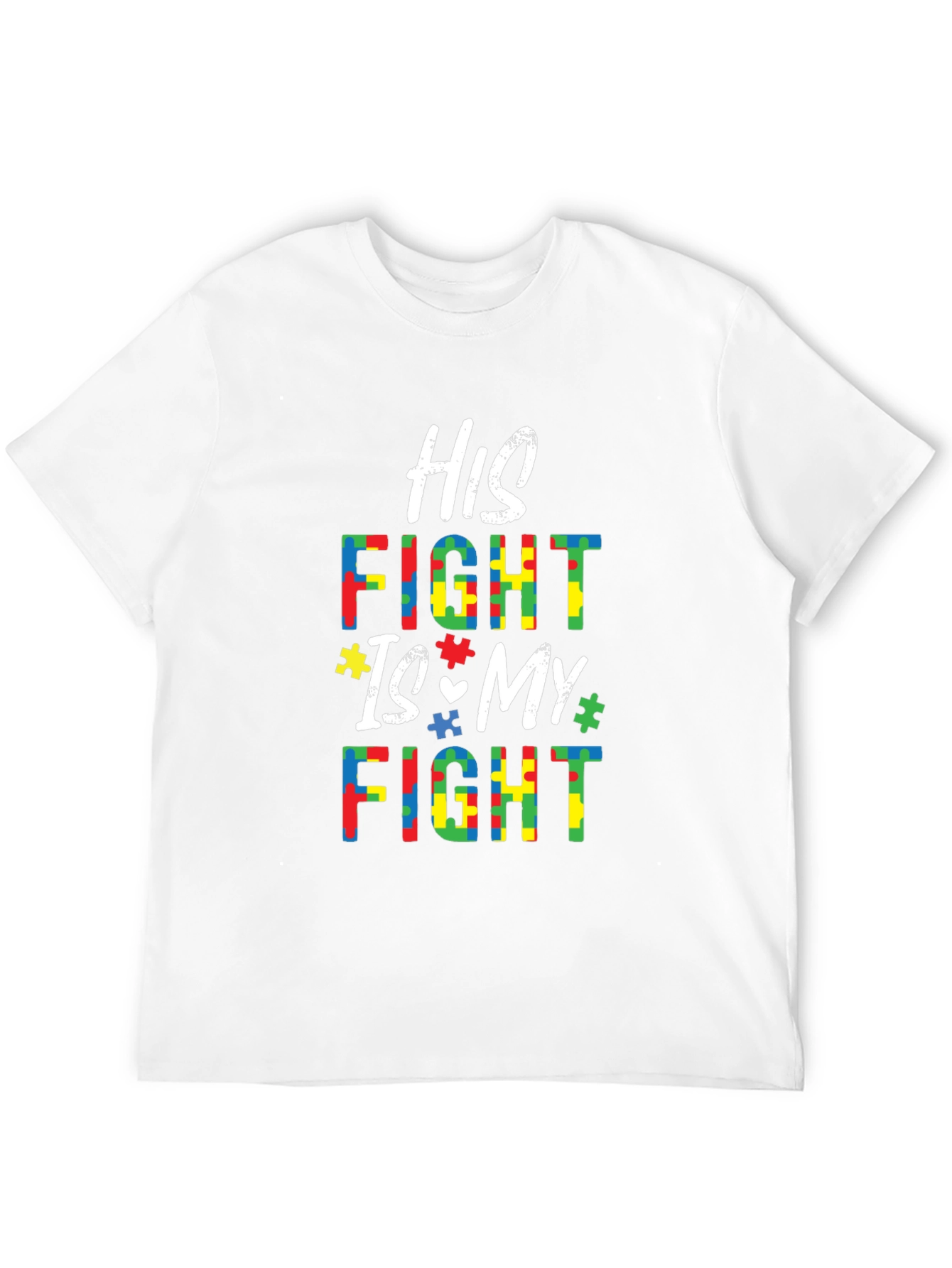 Autism Awareness T-Shirt - His Fight Is My Fight