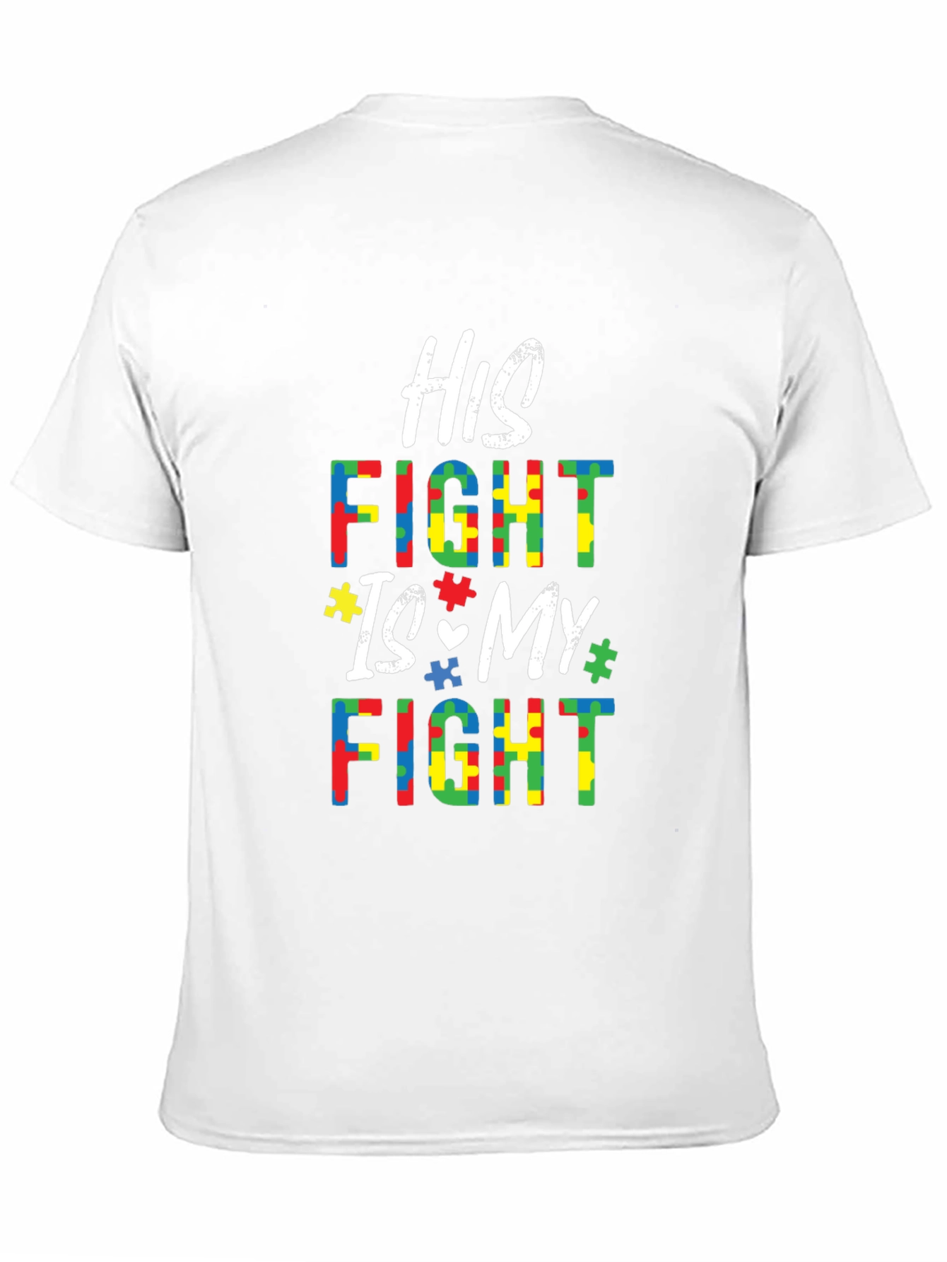 Autism Awareness T-Shirt - His Fight Is My Fight
