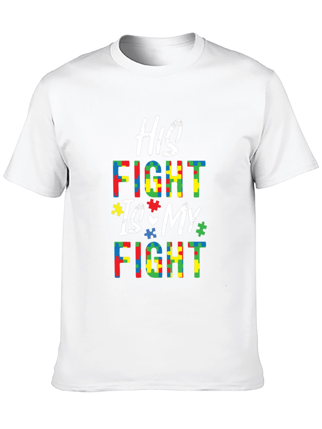 Autism Awareness T-Shirt - His Fight Is My Fight