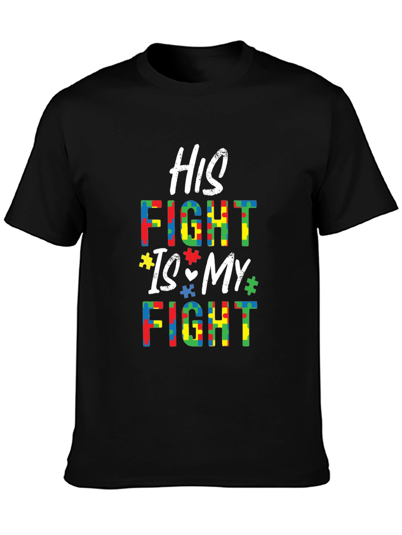Autism Awareness T-Shirt - His Fight Is My Fight