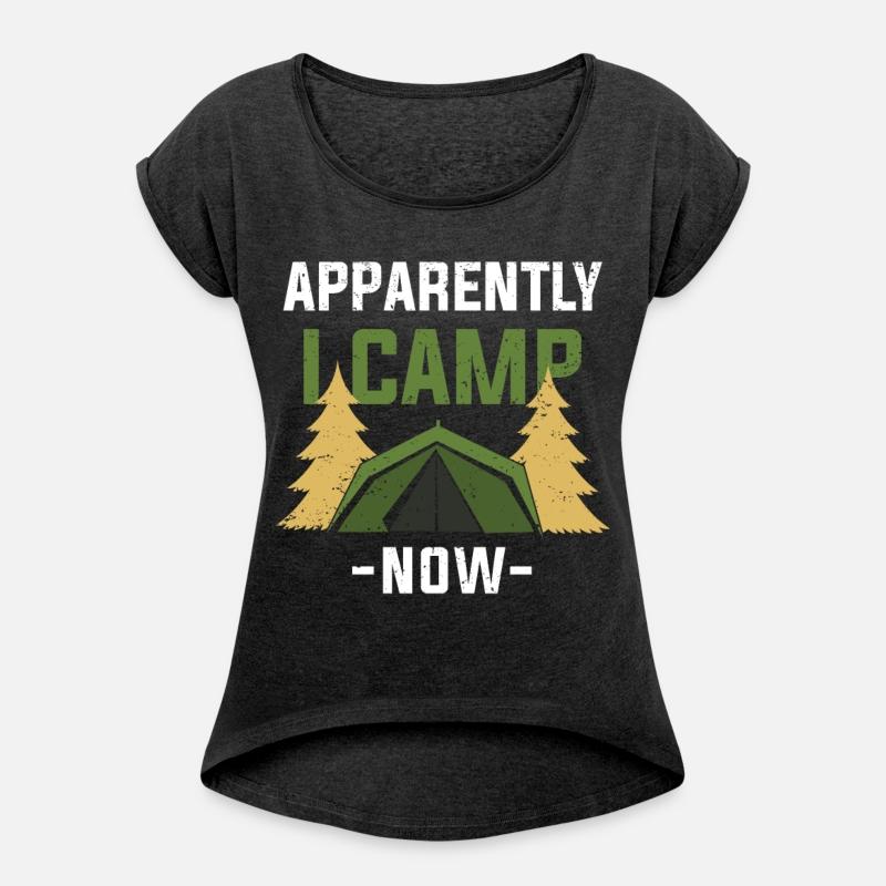 Apparently I Camp Now Funny Camper Camping