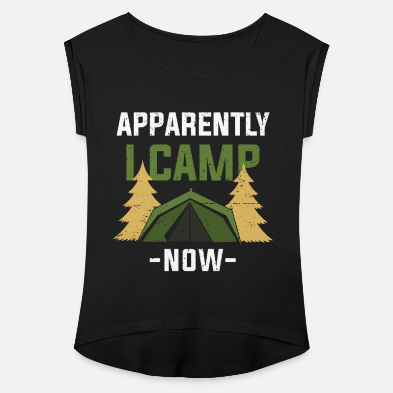 Apparently I Camp Now Funny Camper Camping