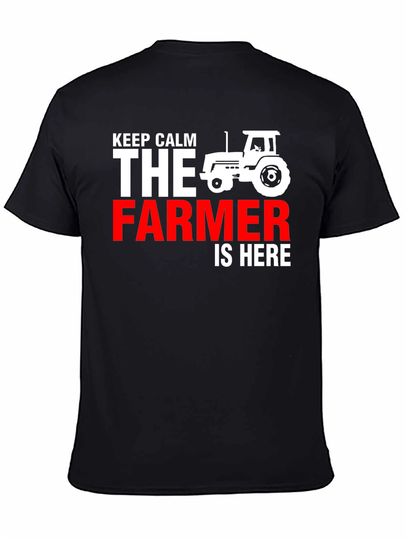 Keep Calm The Farmer is Here Graphic T-Shirt