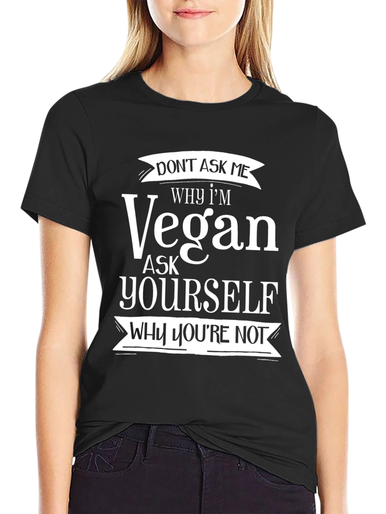 Vegan Graphic T-Shirt - Why Youre Not