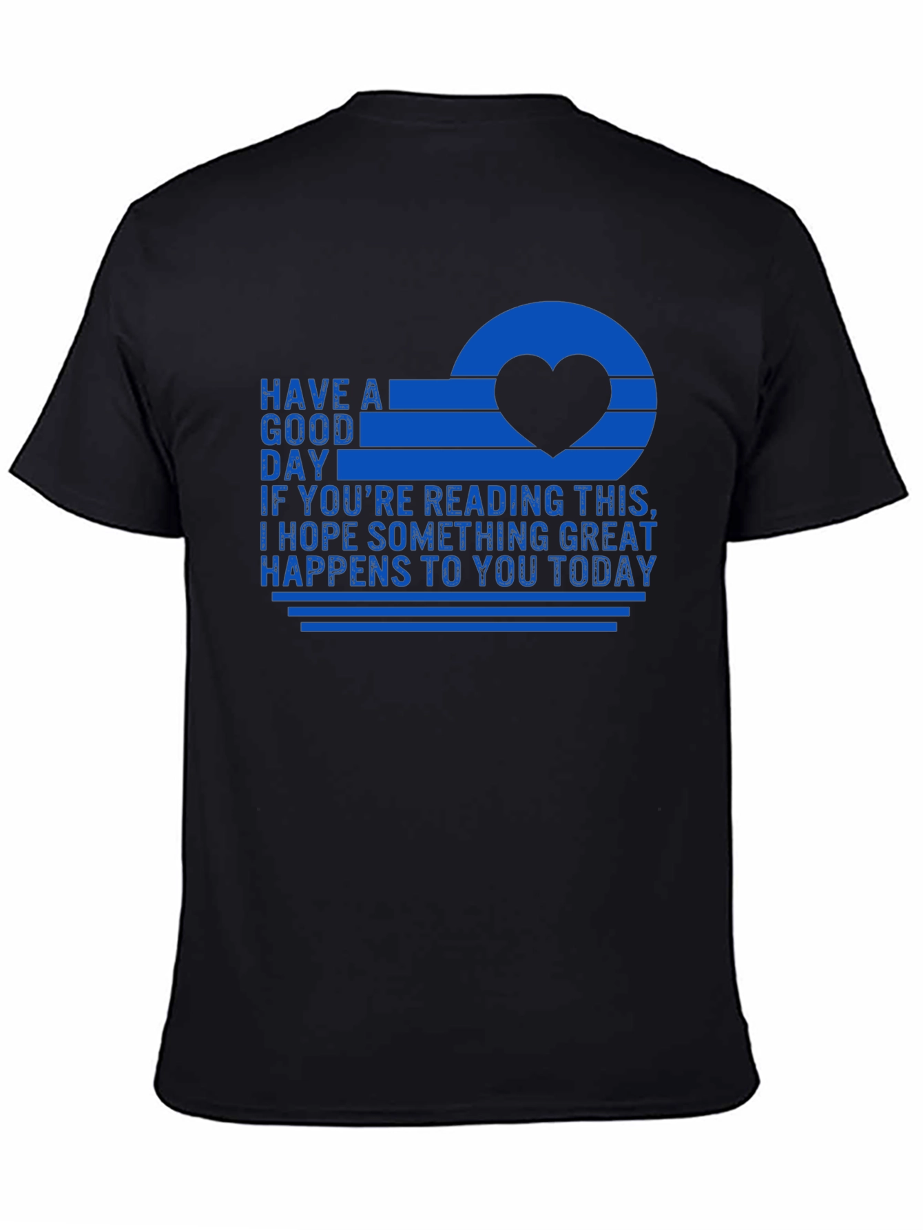 Have A Good Day T-Shirt