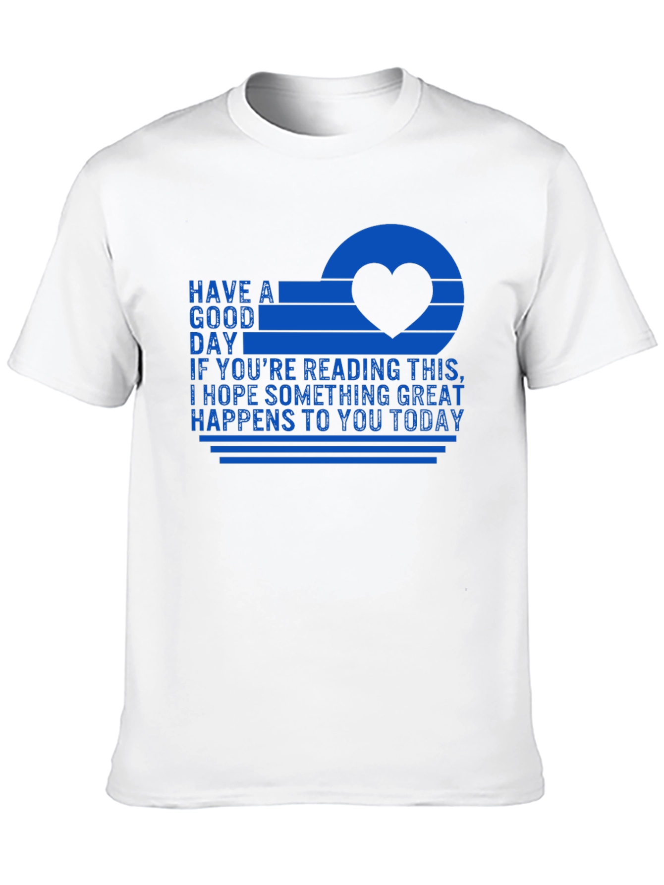 Have A Good Day T-Shirt