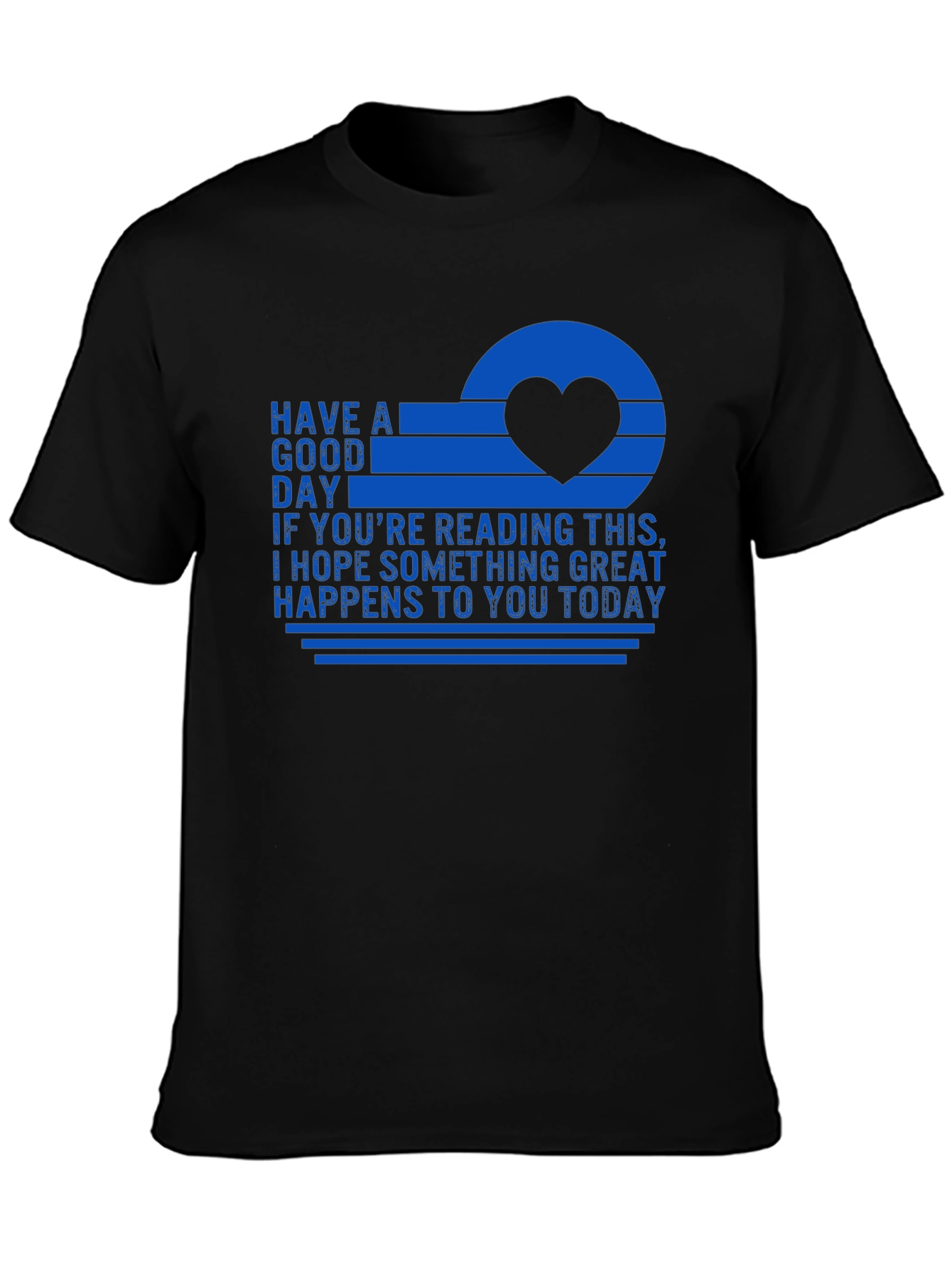 Have A Good Day T-Shirt
