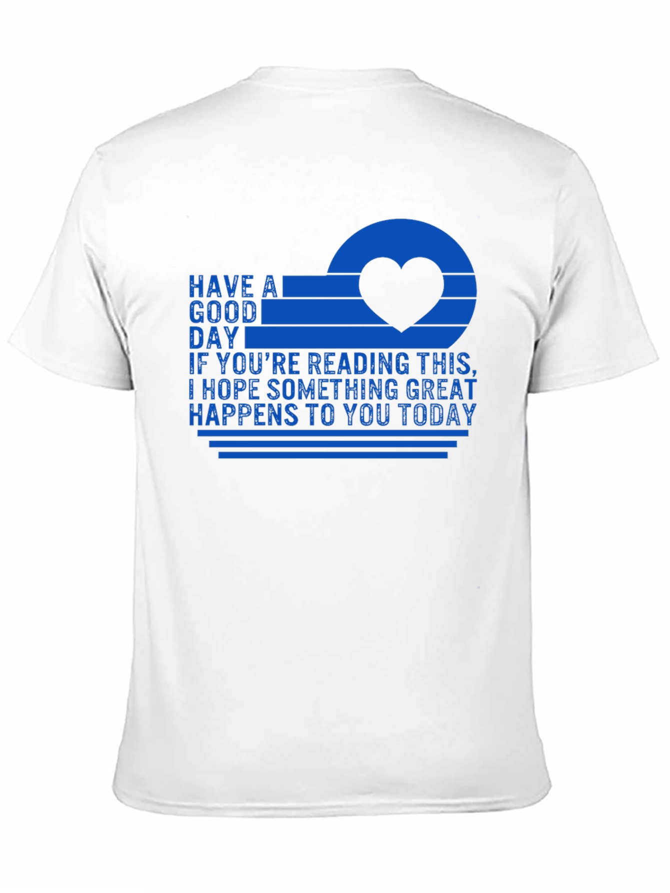 Have A Good Day T-Shirt