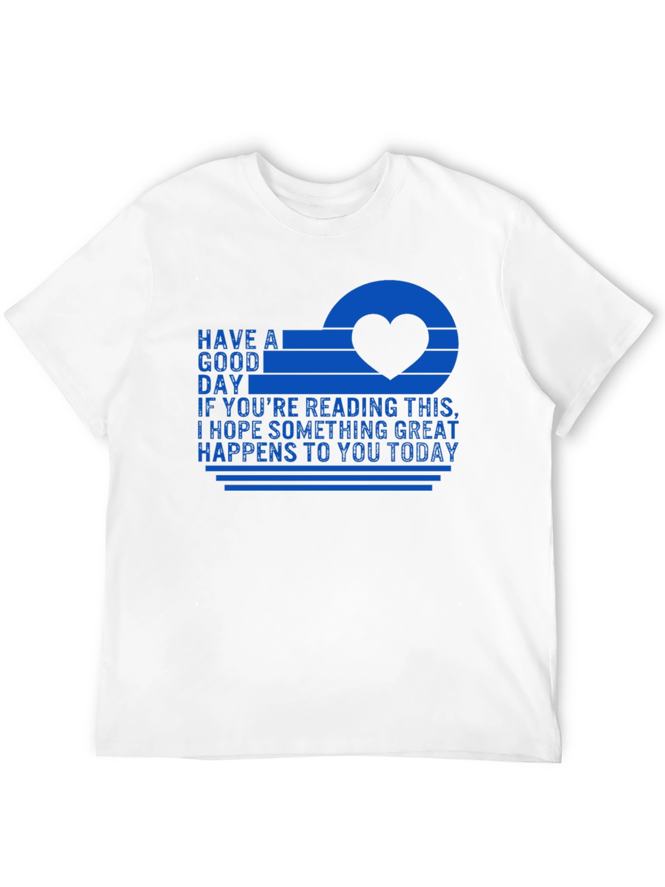 Have A Good Day T-Shirt
