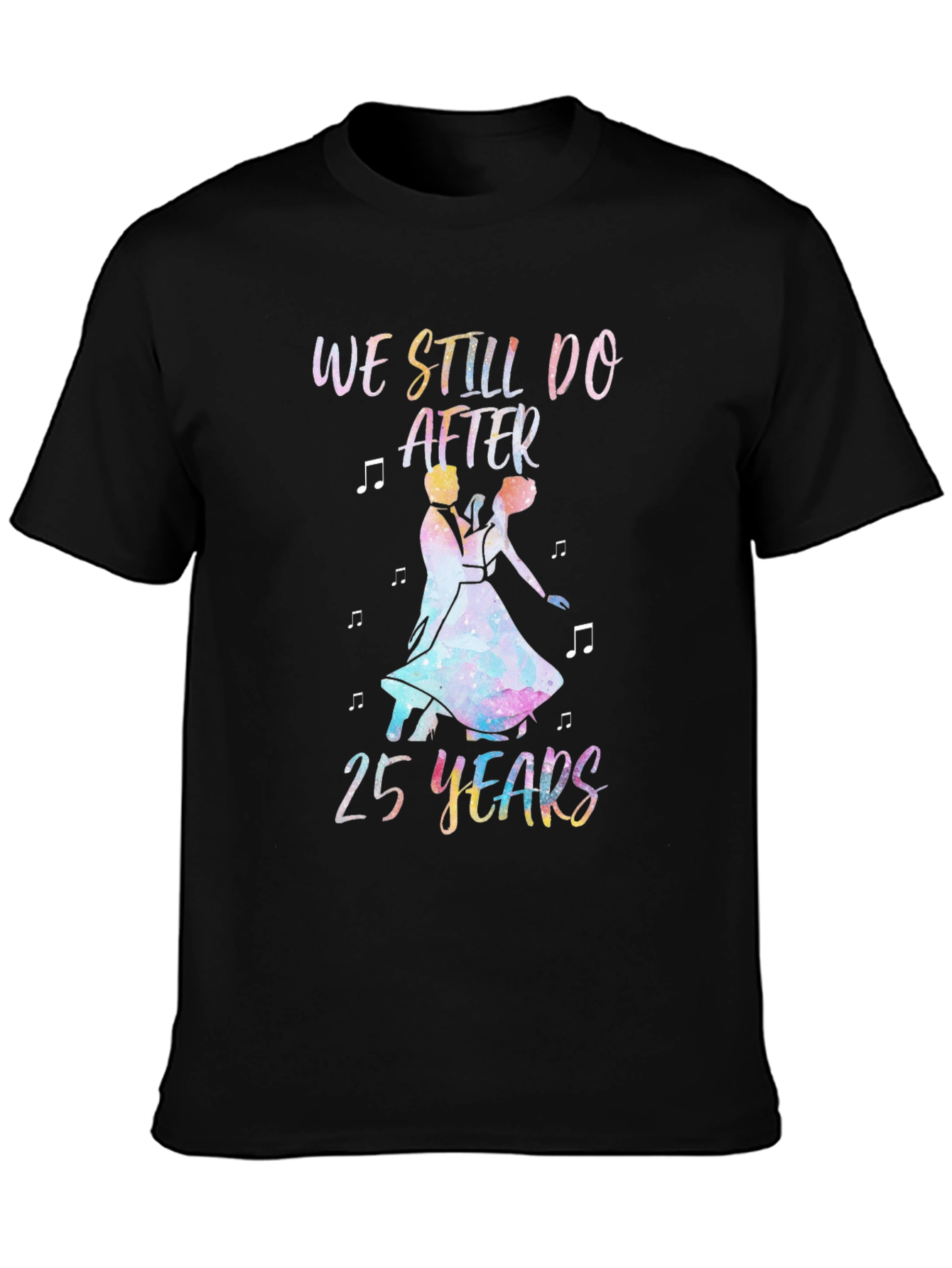 We Still Do After 25 Years T-Shirt