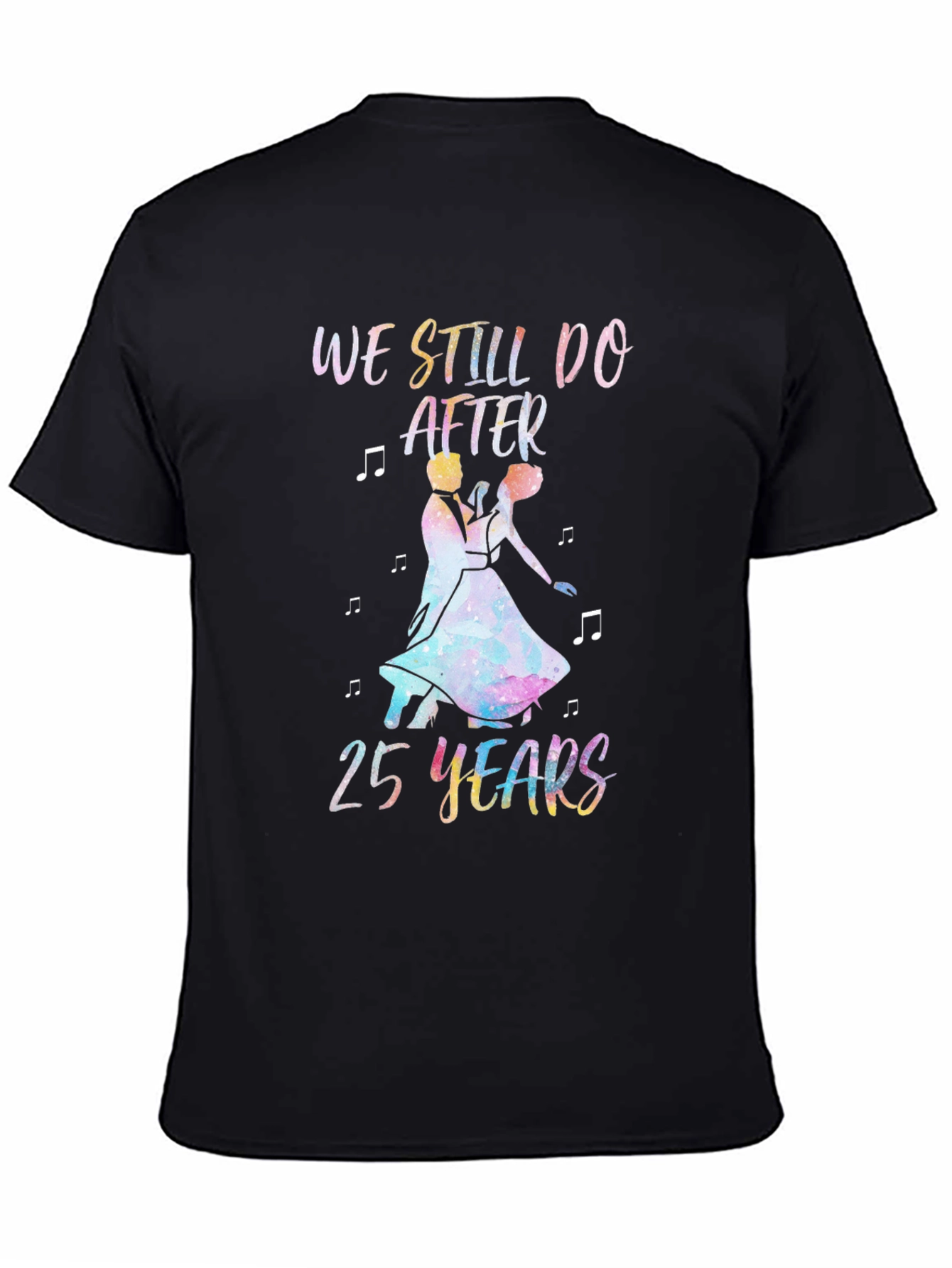 We Still Do After 25 Years T-Shirt
