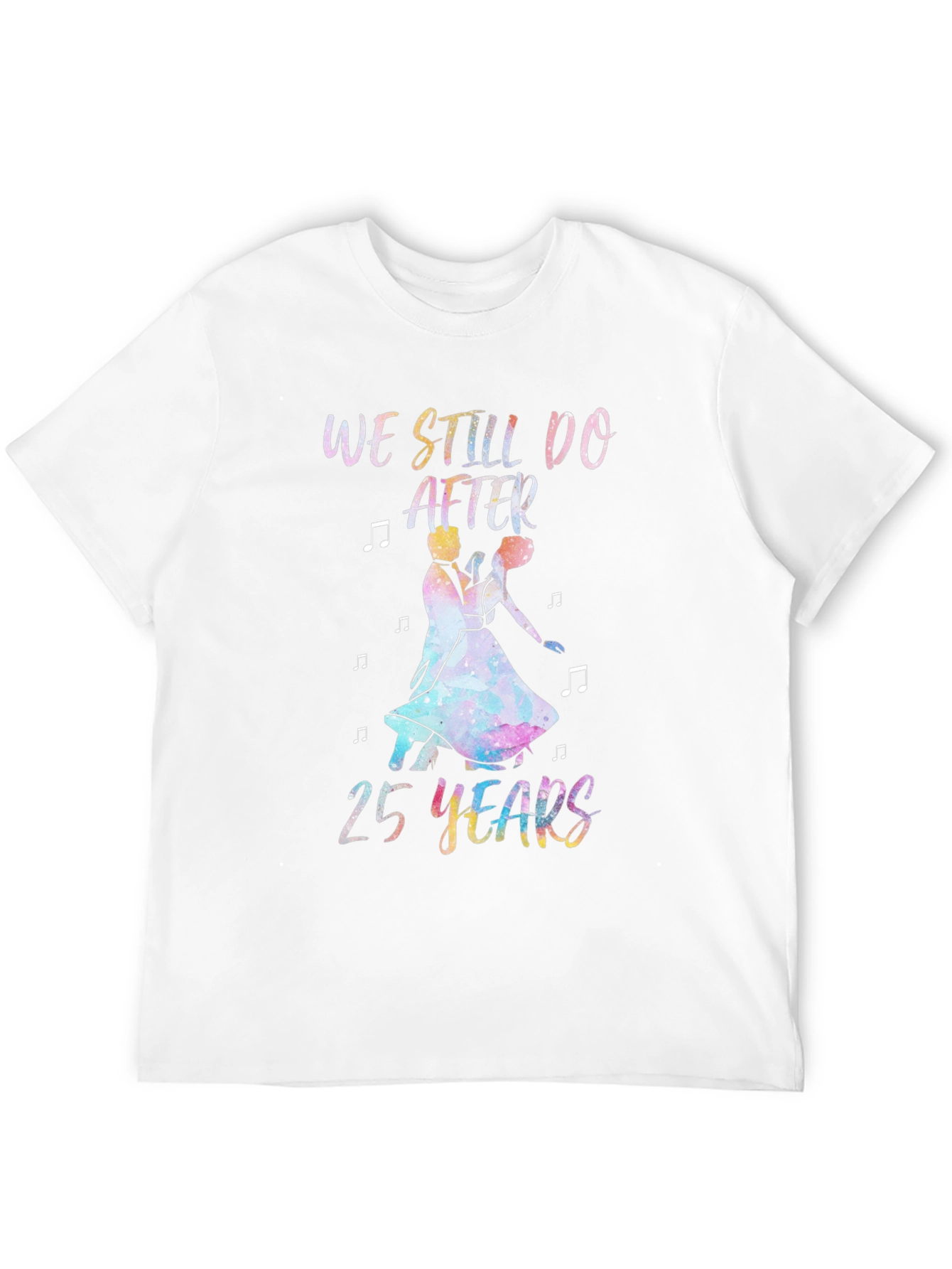 We Still Do After 25 Years T-Shirt