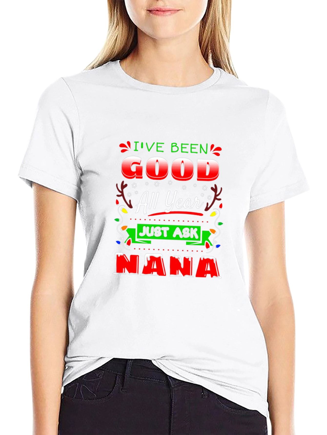 Ive Been Good All Year - Nana Christmas T-Shirt