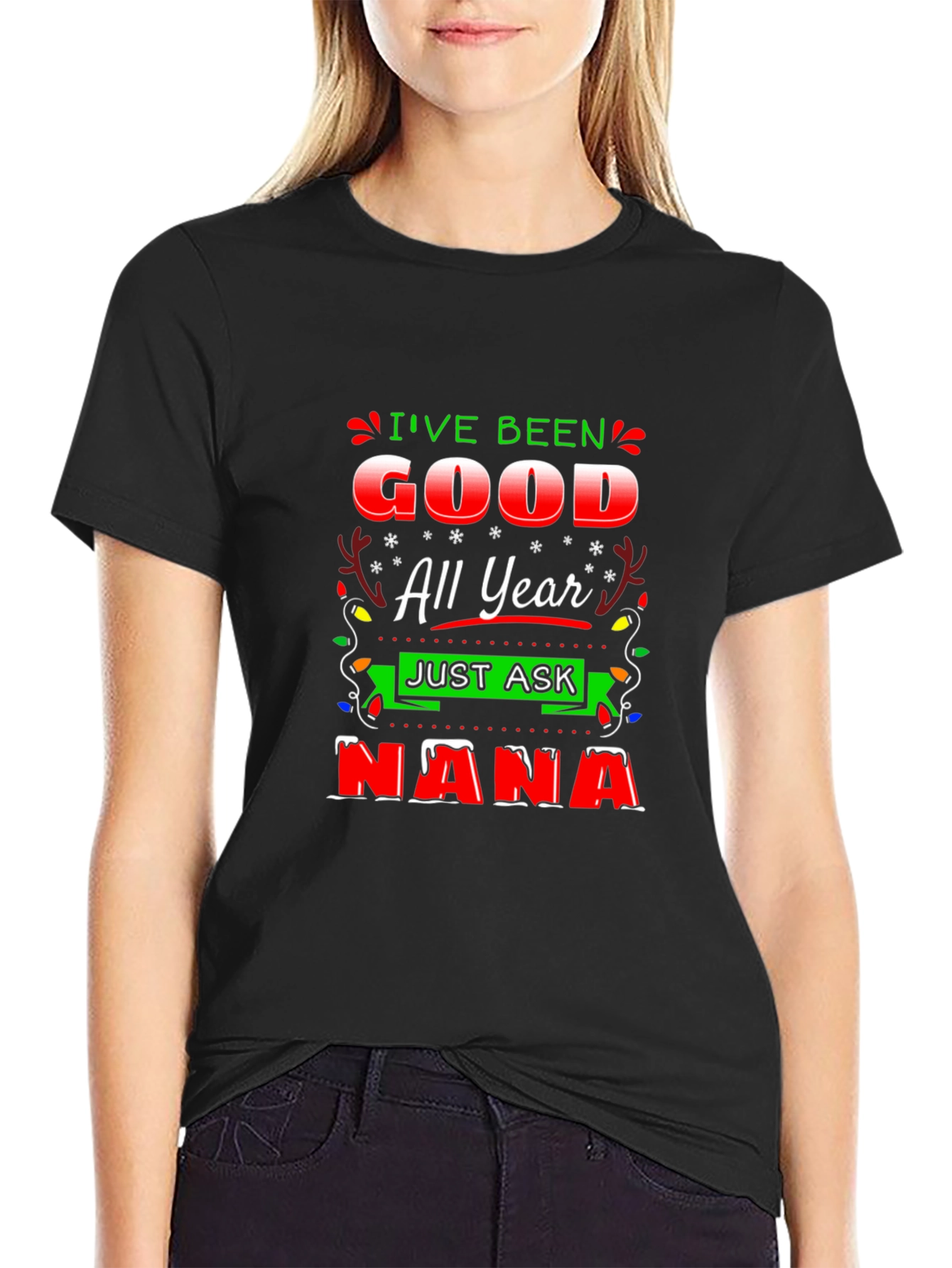 Ive Been Good All Year - Nana Christmas T-Shirt