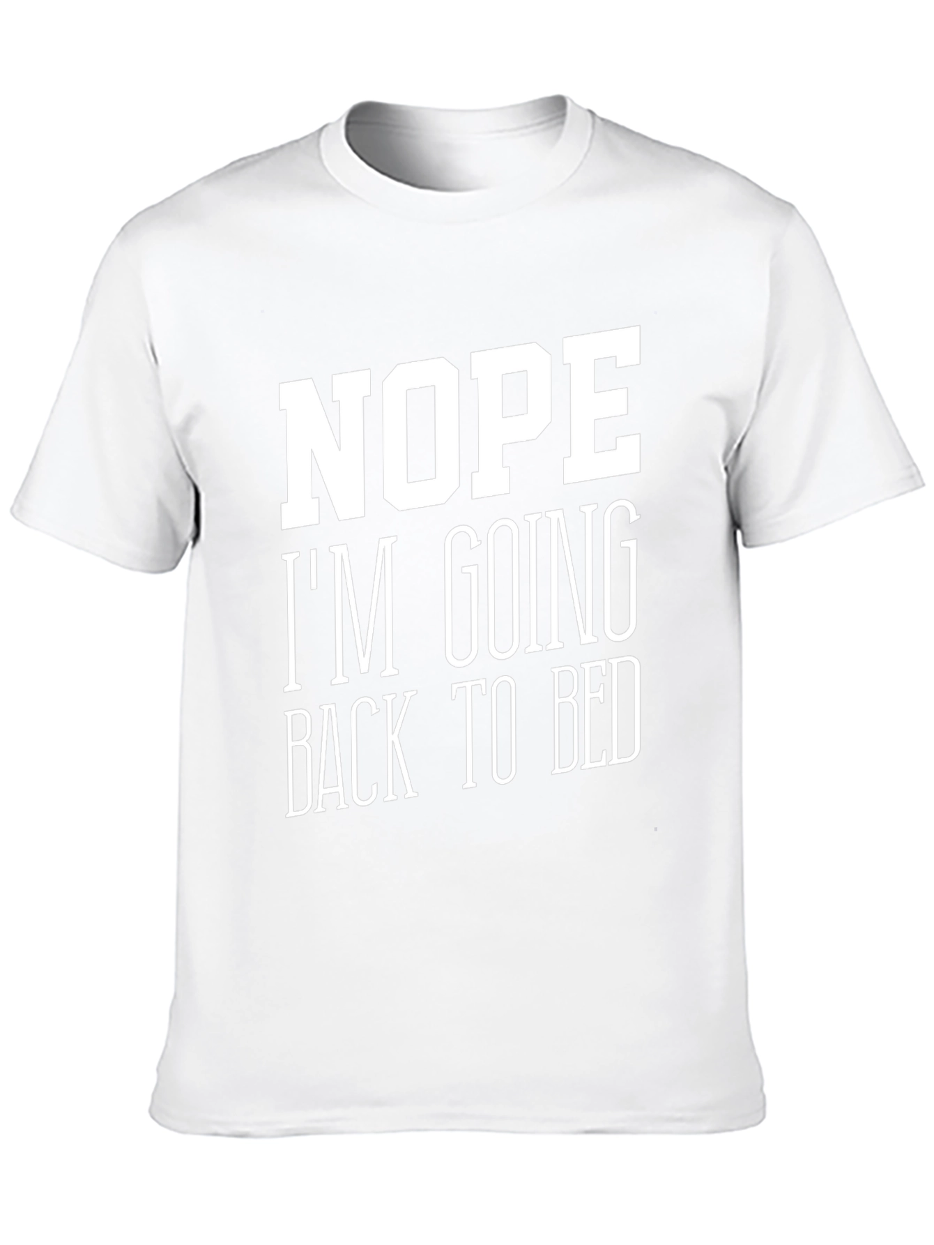 Nope Im Going Back to Bed T-Shirt