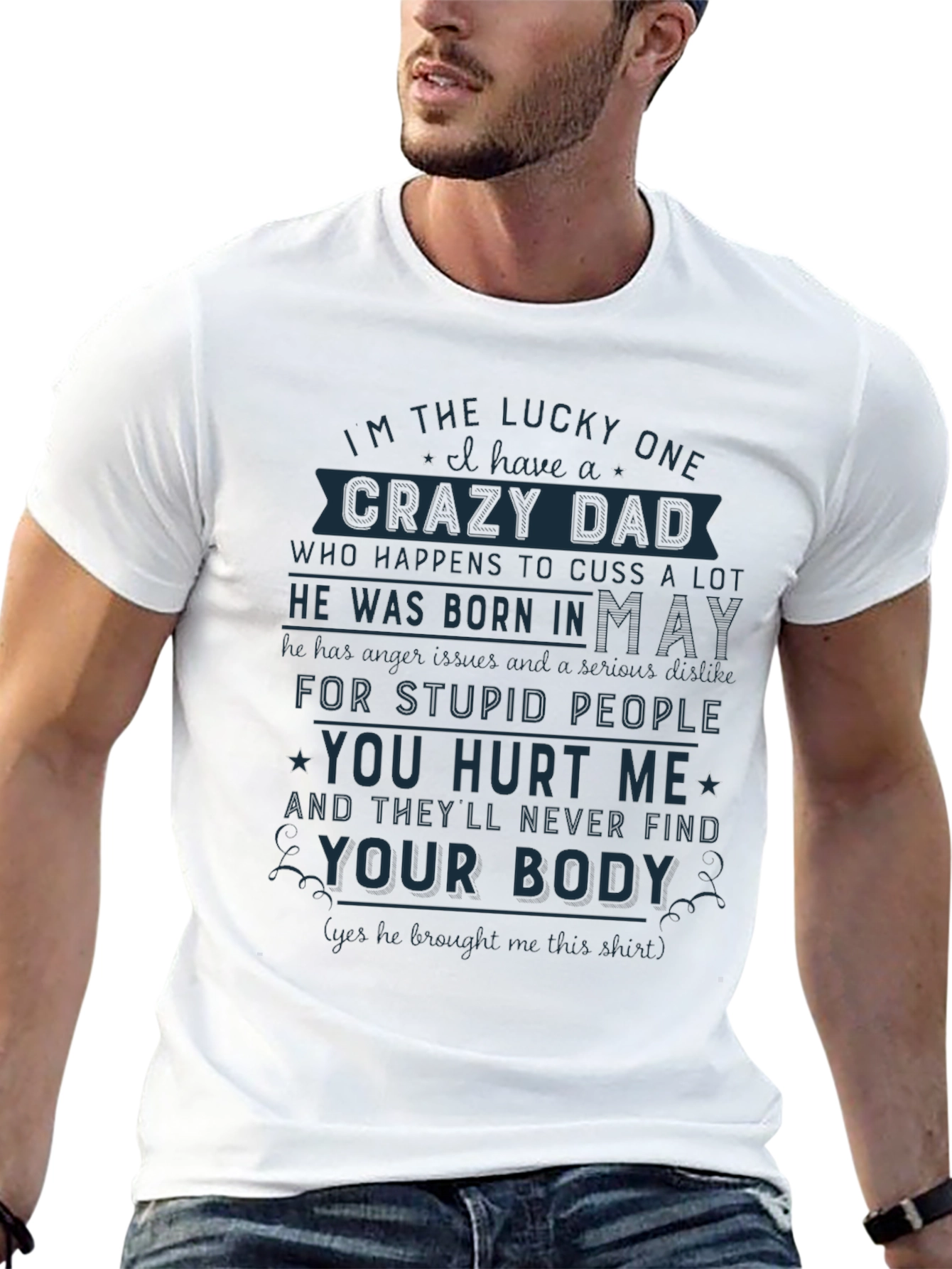 Im The Lucky One Crazy Dad T-Shirt