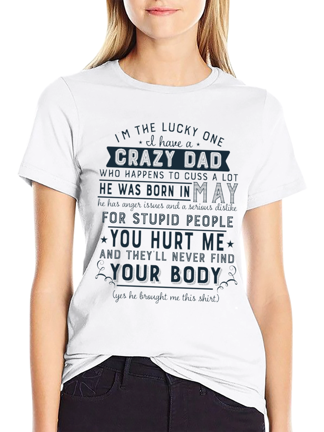 Im The Lucky One Crazy Dad T-Shirt