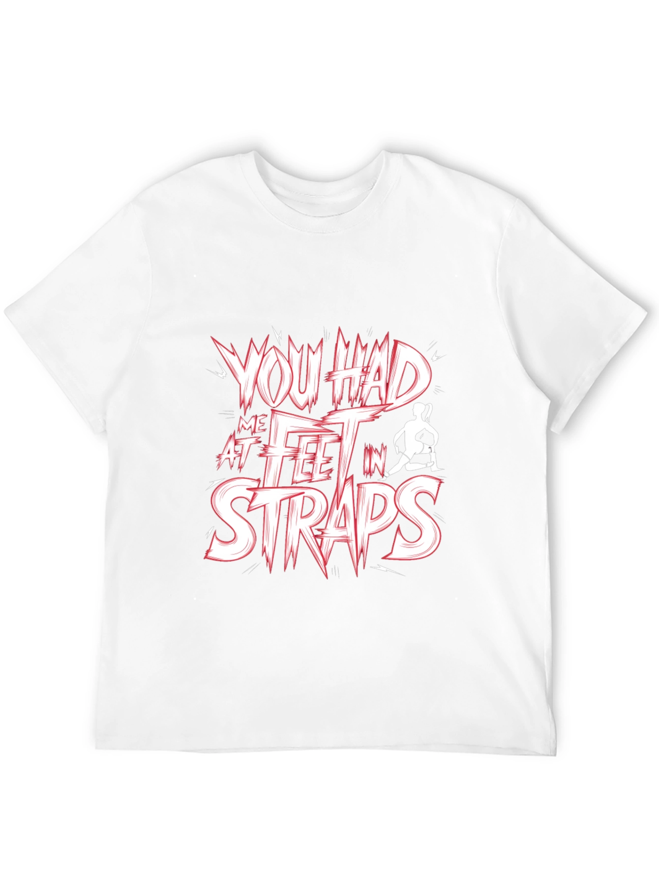 You Had Me At Feet In Straps Black T-Shirt
