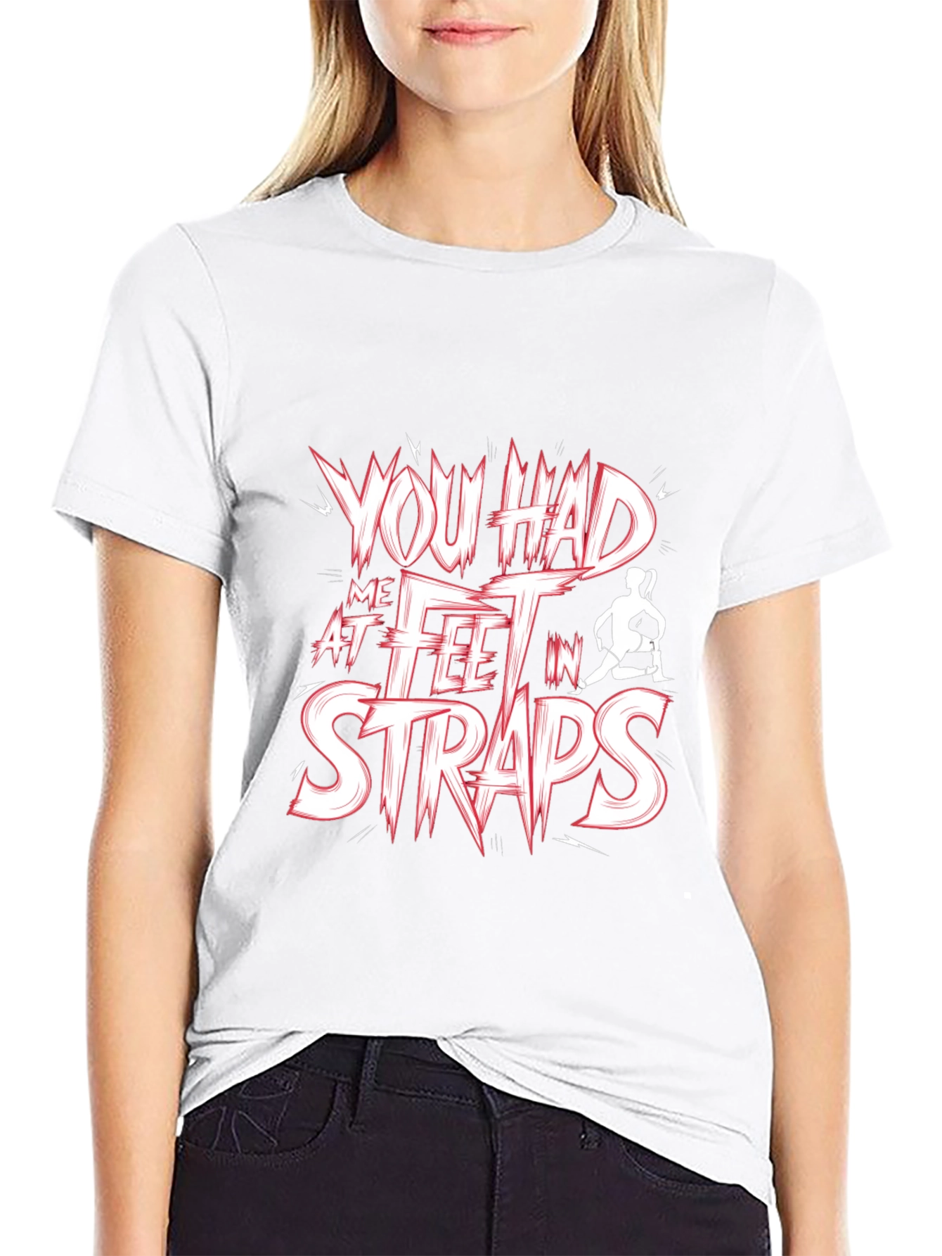 You Had Me At Feet In Straps Black T-Shirt