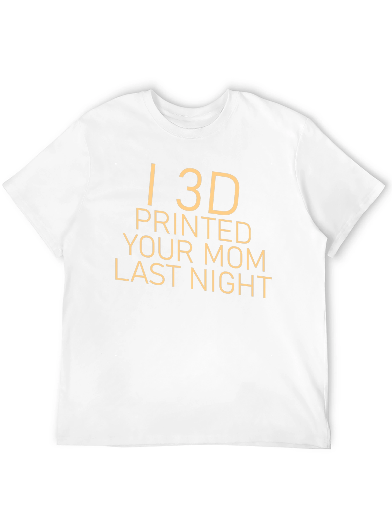 Funny 3D Printed Your Mom T-Shirt