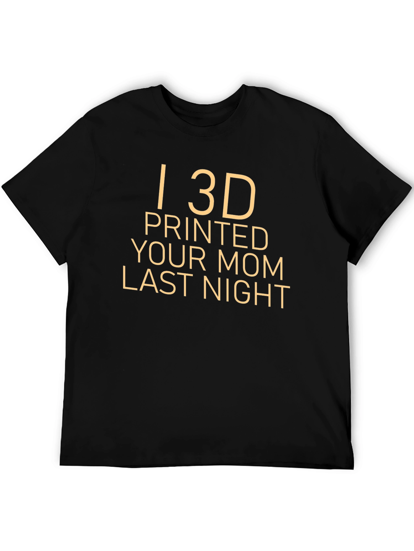 Funny 3D Printed Your Mom T-Shirt