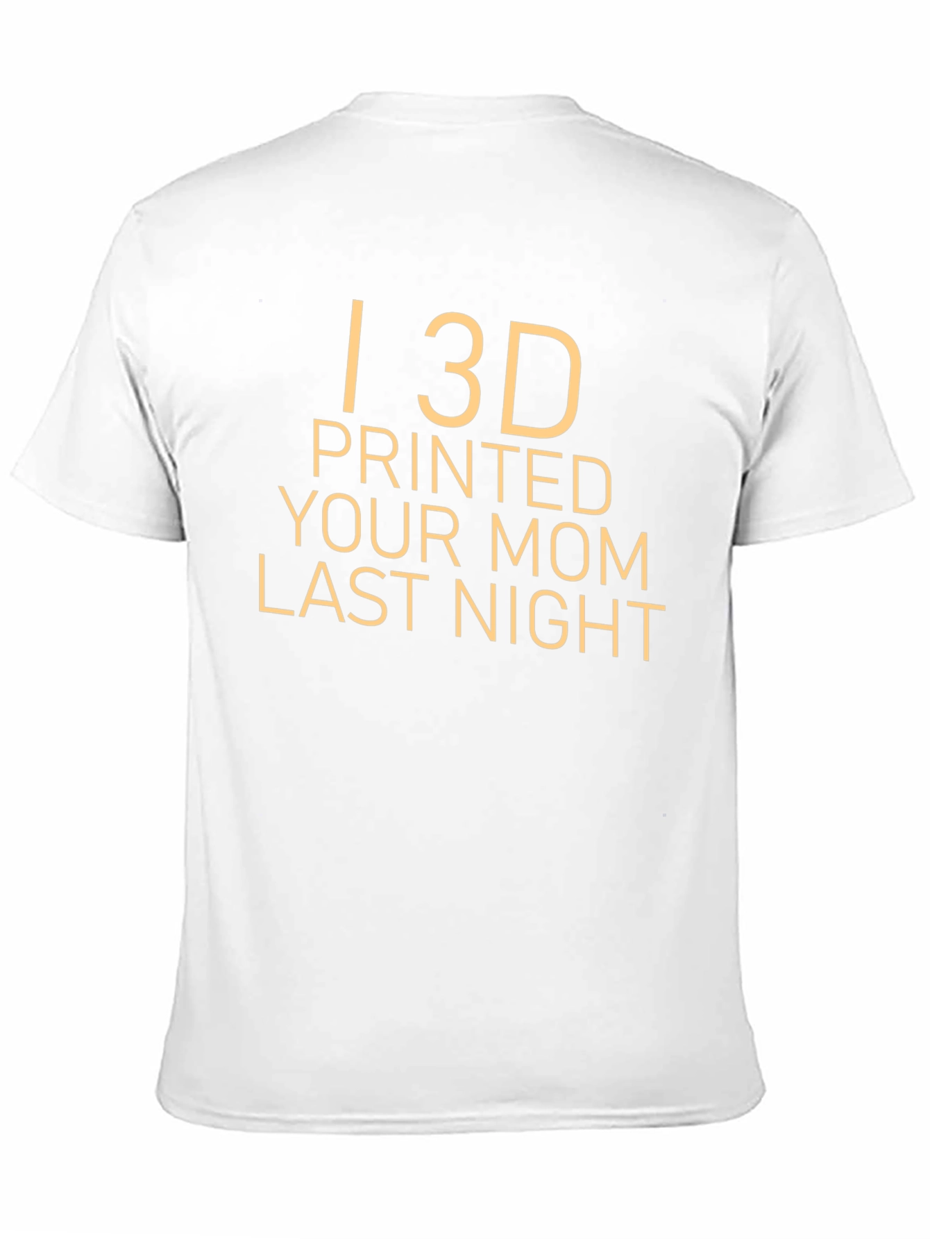 Funny 3D Printed Your Mom T-Shirt