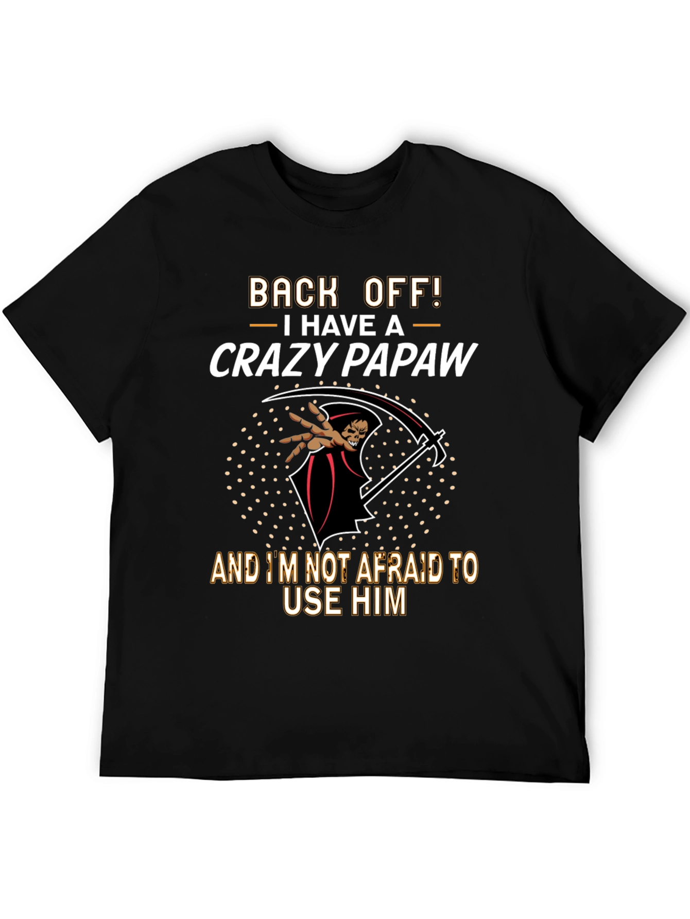 Crazy Papaw T-Shirt - Back Off!