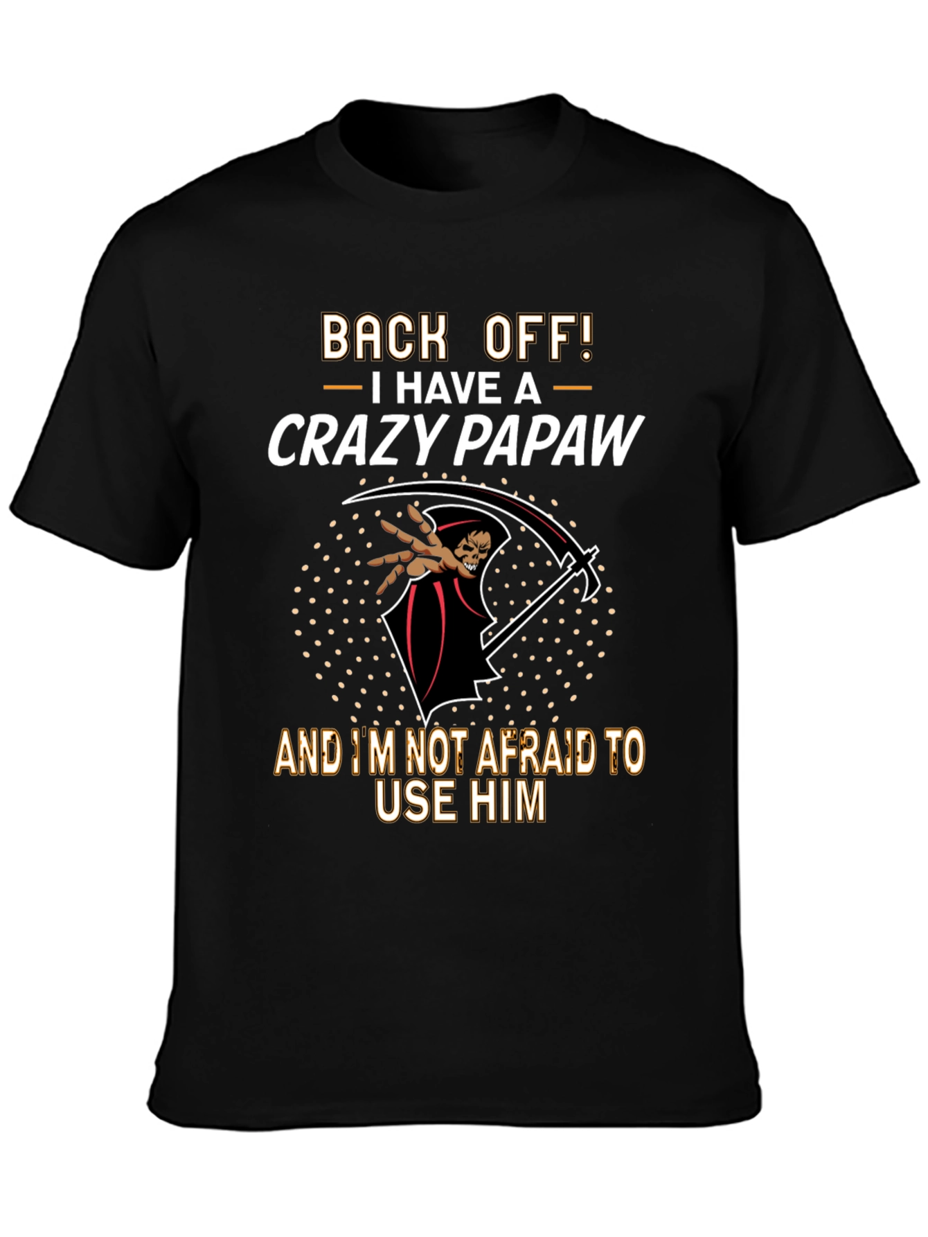 Crazy Papaw T-Shirt - Back Off!