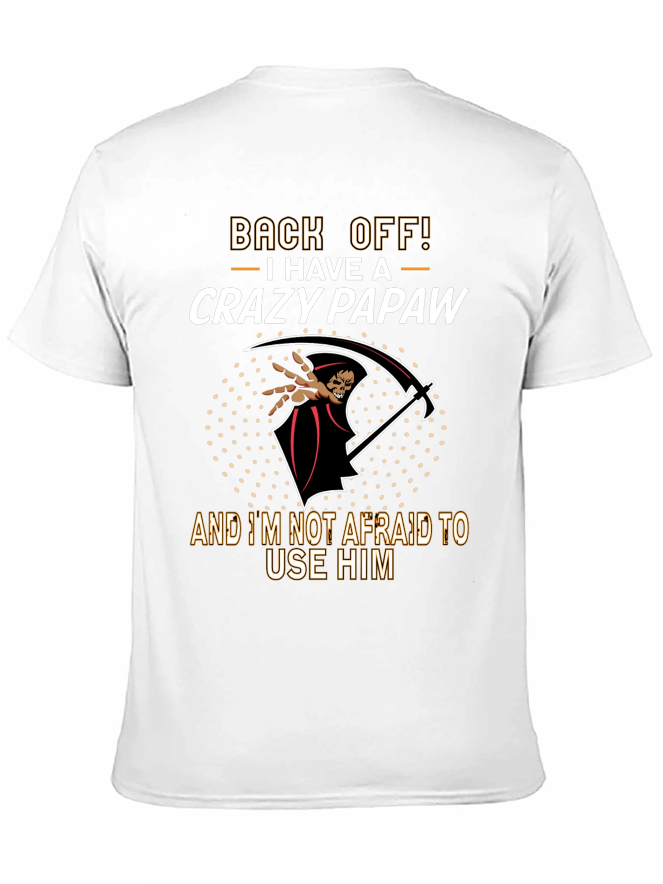 Crazy Papaw T-Shirt - Back Off!