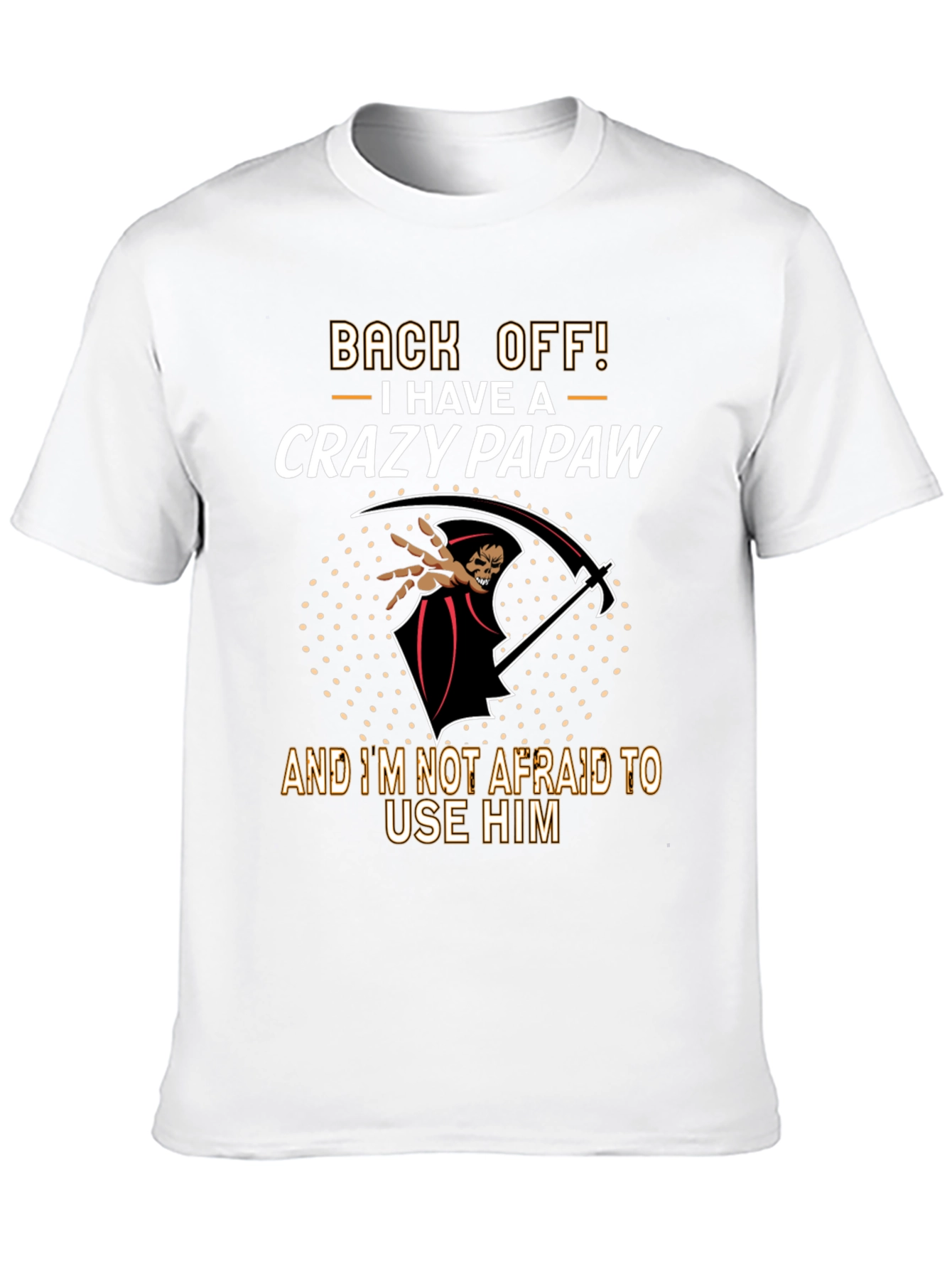 Crazy Papaw T-Shirt - Back Off!