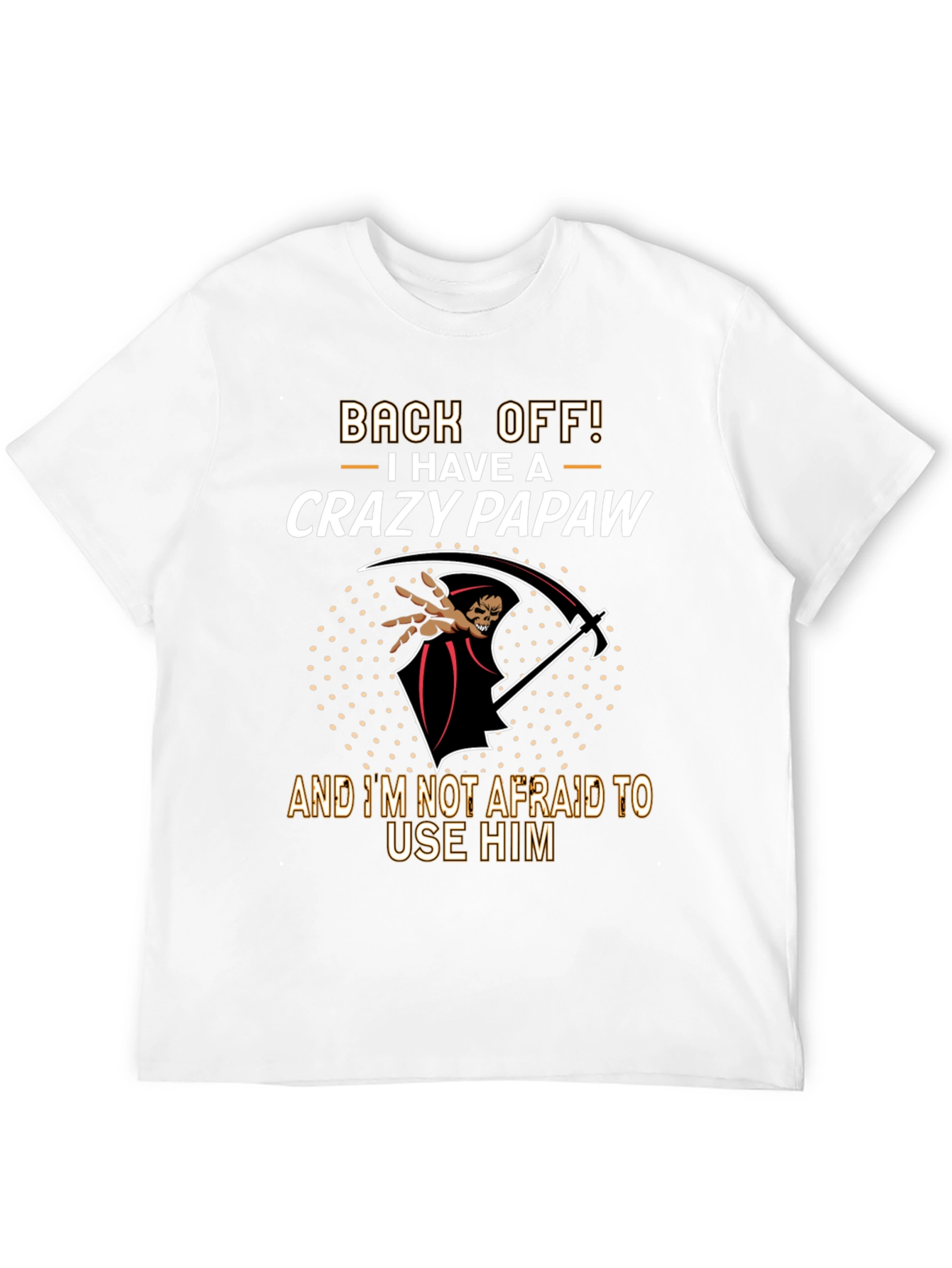 Crazy Papaw T-Shirt - Back Off!