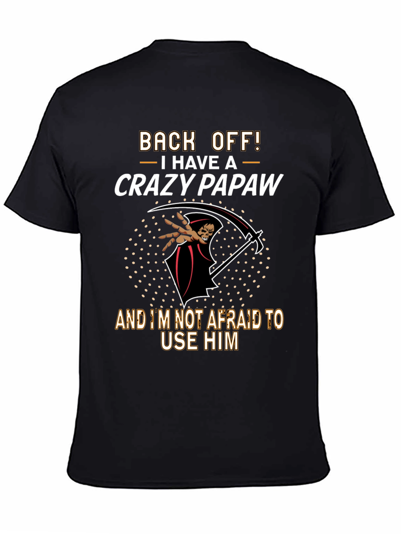 Crazy Papaw T-Shirt - Back Off!