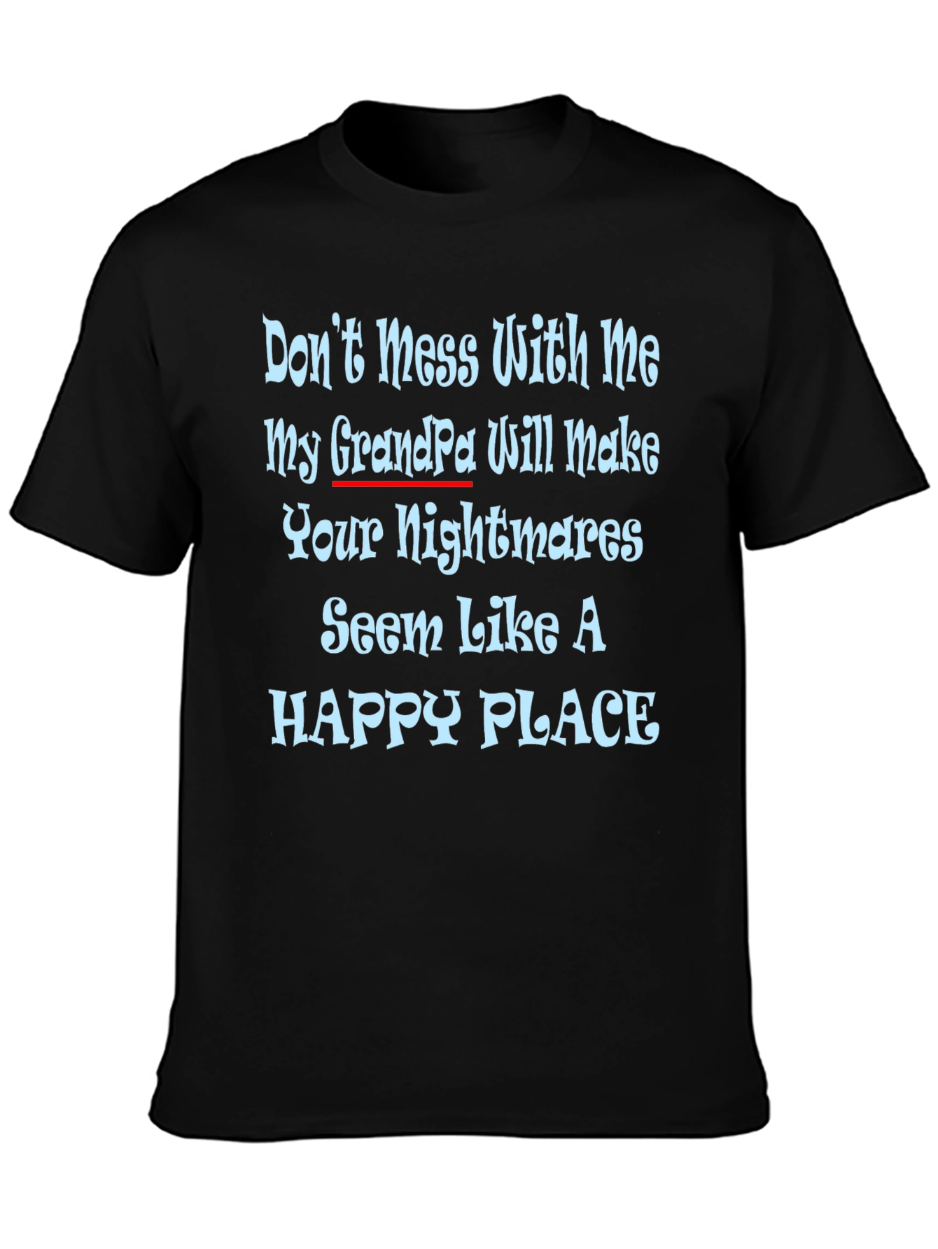 Dont Mess With Me GrandPa T-Shirt