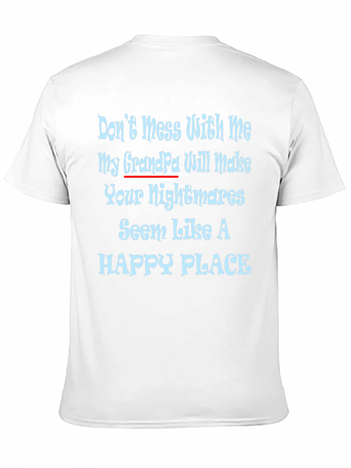 Dont Mess With Me GrandPa T-Shirt