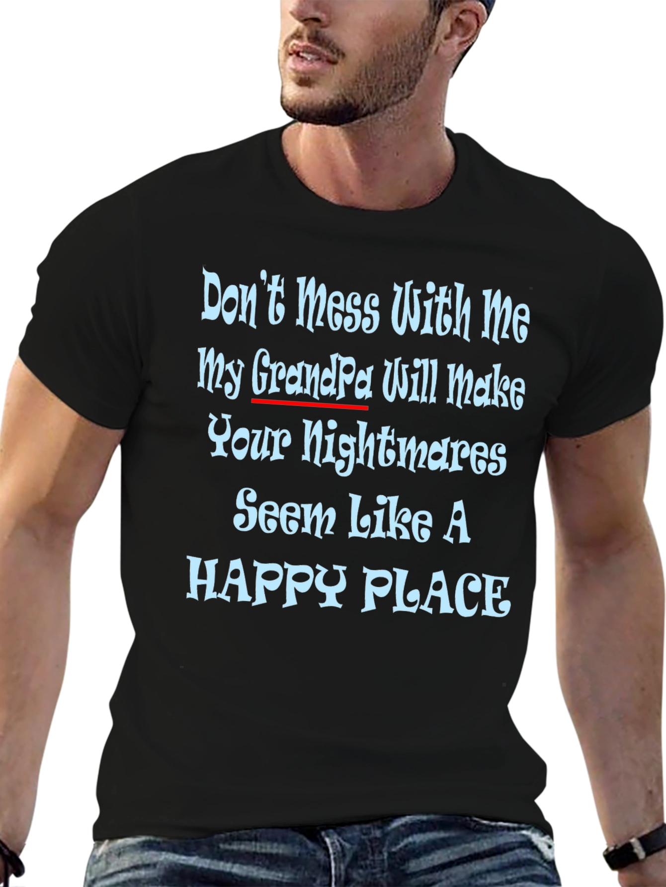 Dont Mess With Me GrandPa T-Shirt