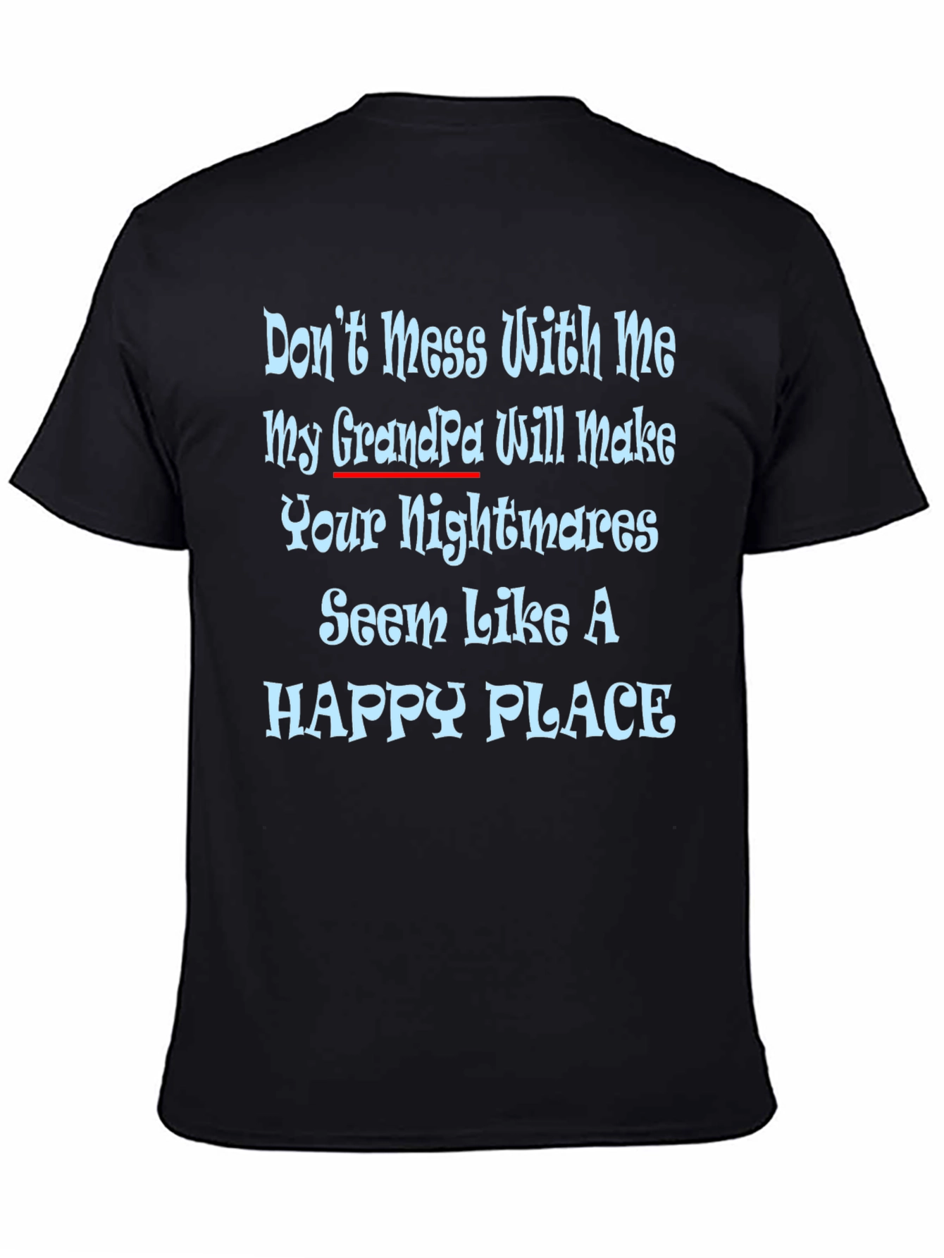 Dont Mess With Me GrandPa T-Shirt