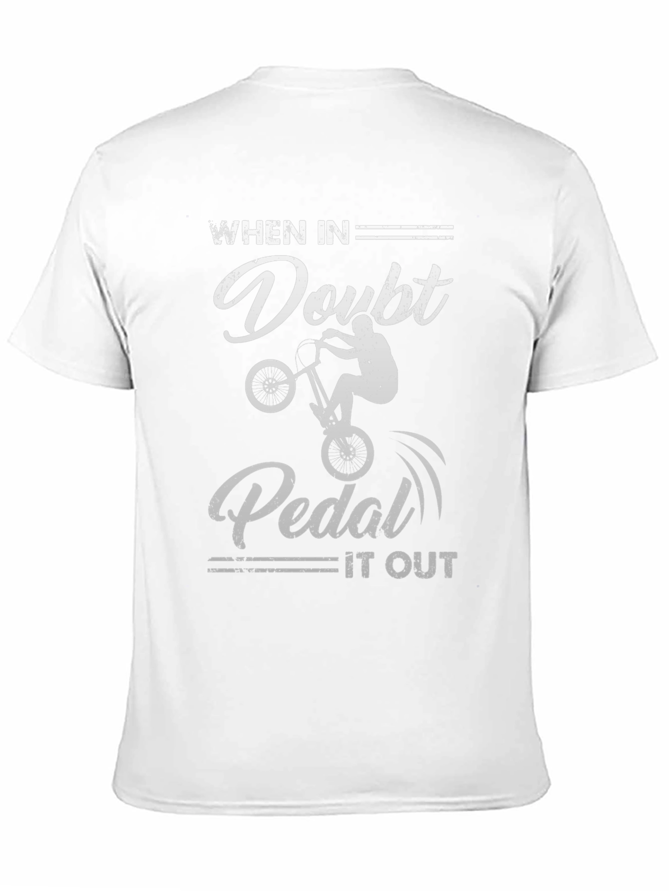 When in Doubt Pedal It Out T-Shirt