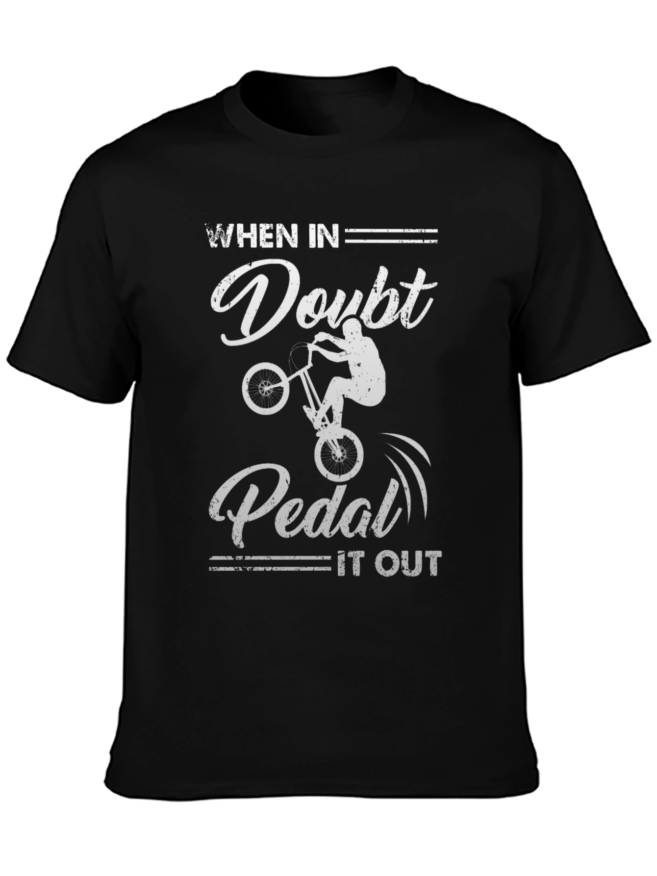 When in Doubt Pedal It Out T-Shirt
