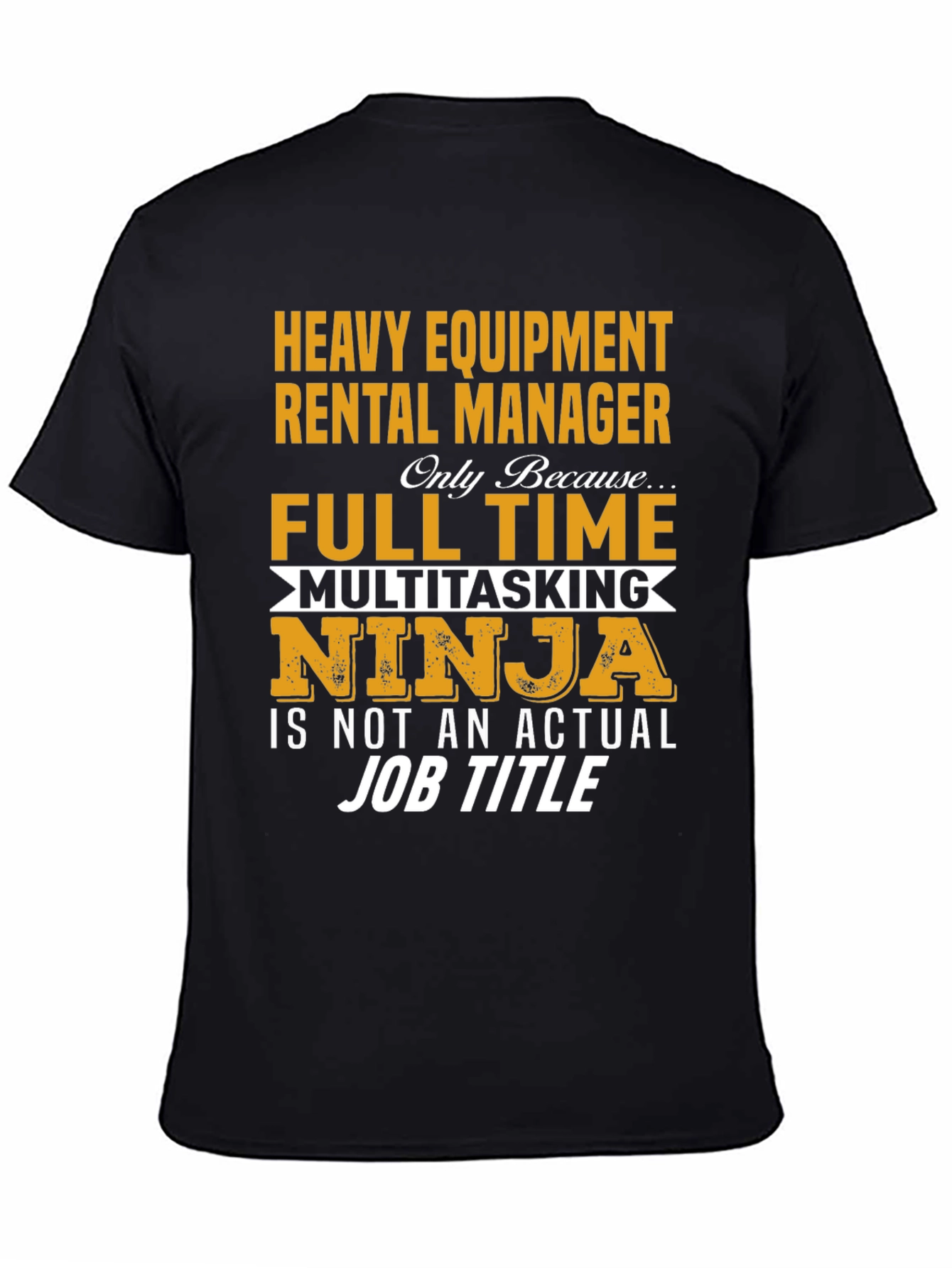 Heavy Equipment Rental Manager Full Time Ninja T-Shirt
