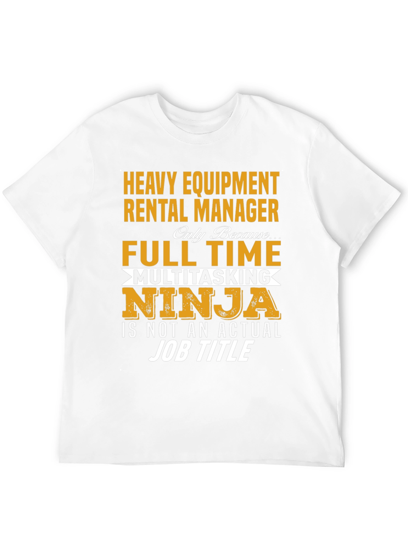 Heavy Equipment Rental Manager Full Time Ninja T-Shirt